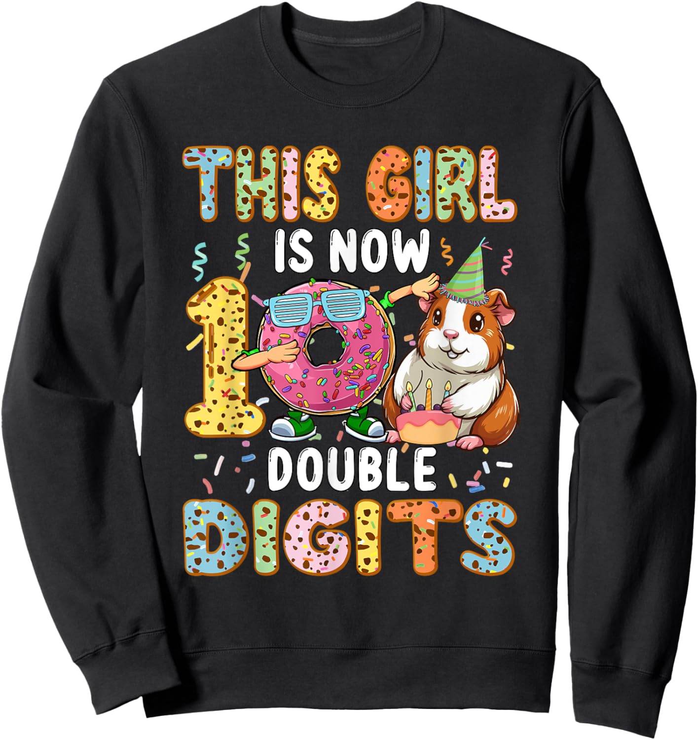 Girl Costume 10 Double Digits Funny 10th Birthday Guinea Pig Sweatshirt - Sweatshirt | Black