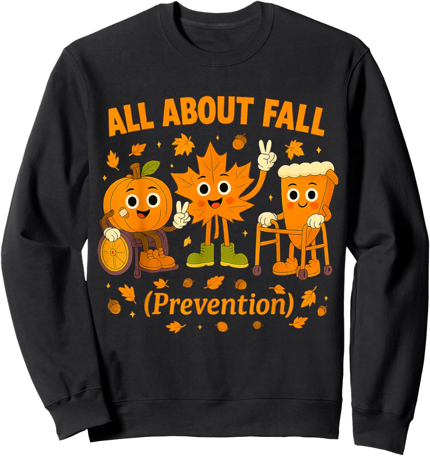 All About Fall Prevention Fun Halloween Design Nurse Sweatshirt - Sweatshirt | Black