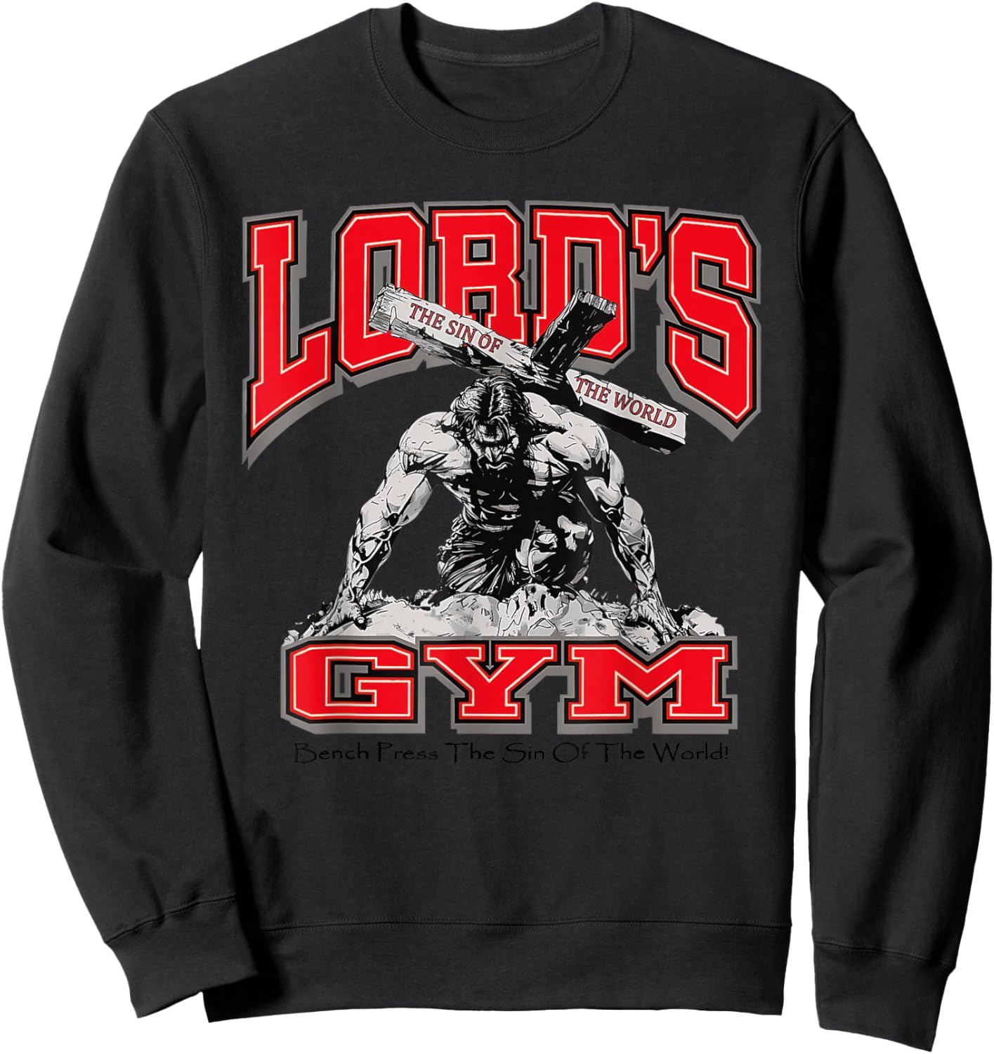 Lords Gym Bench Press The Sin of The World, Christian Jesus Sweatshirt - Sweatshirt | Black