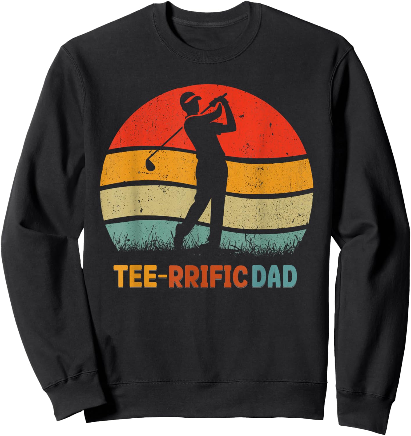 Golf Dad Father's Day Golfing Retro 70s Golfer -rrific Sweatshirt - Sweatshirt | Black