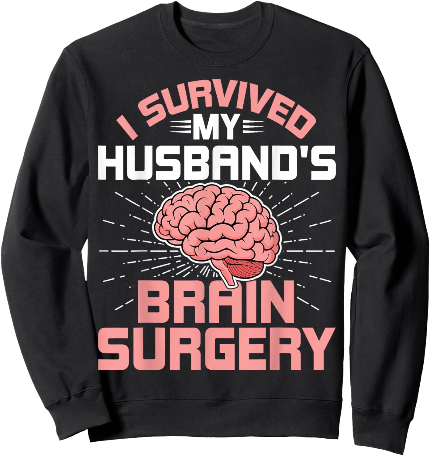 Brain Cancer Support - I Survived My Husband's Brain Surgery Sweatshirt - Sweatshirt | Black