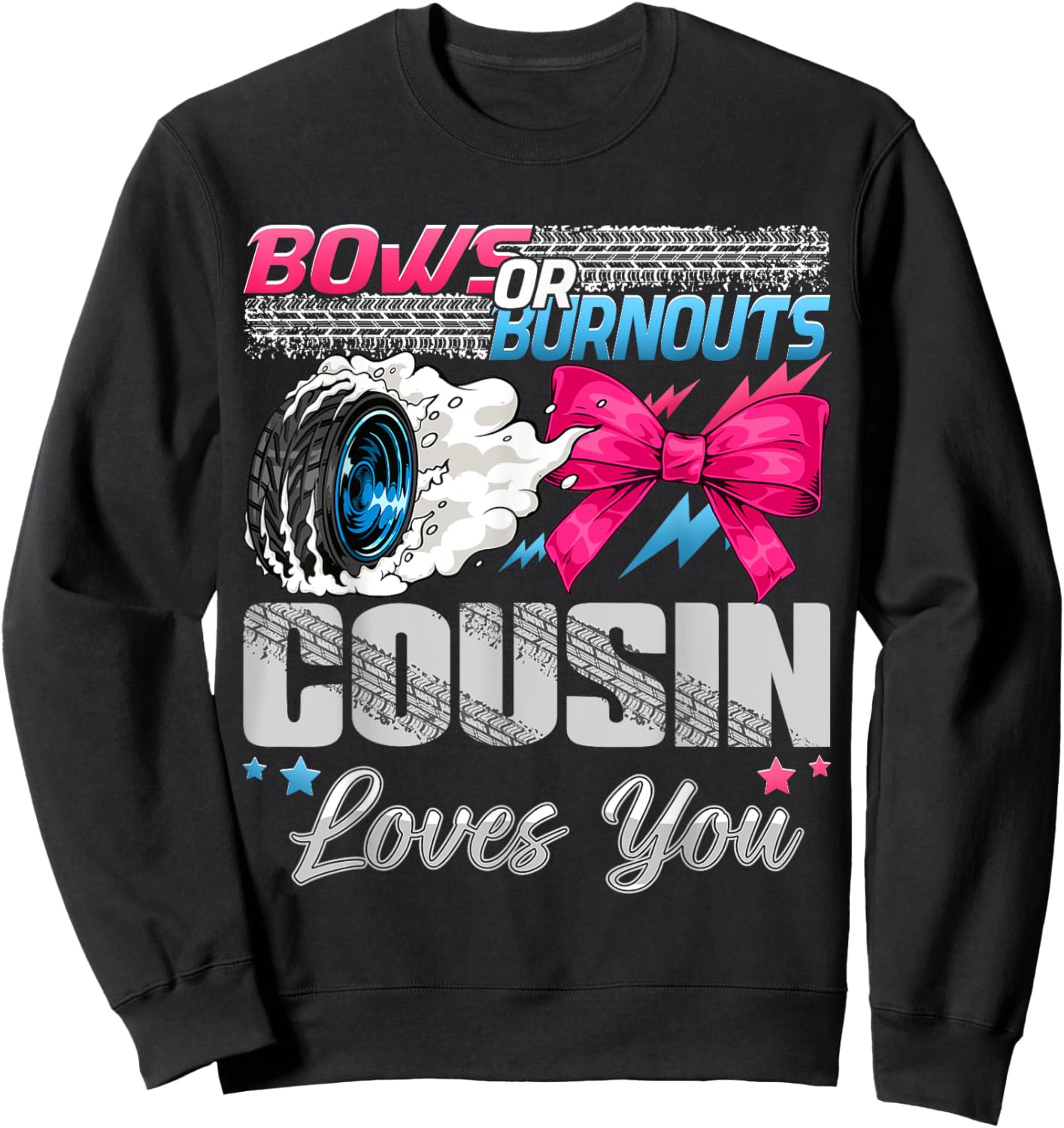 Burnouts or Bows Cousin Loves You Gender Reveal Party Sweatshirt - Sweatshirt | Black