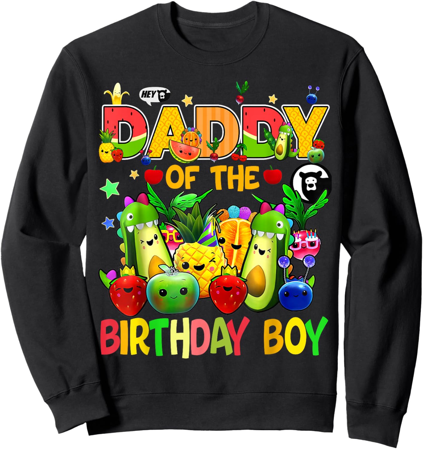 Daddy Of The Birthday Boy Family Fruit Birthday Hey Bear Sweatshirt - Sweatshirt | Black