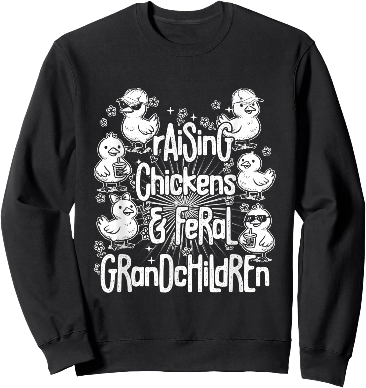 Raising Chickens & Feral Grandchildren Funny Grandma Chicken Sweatshirt - Sweatshirt | Black