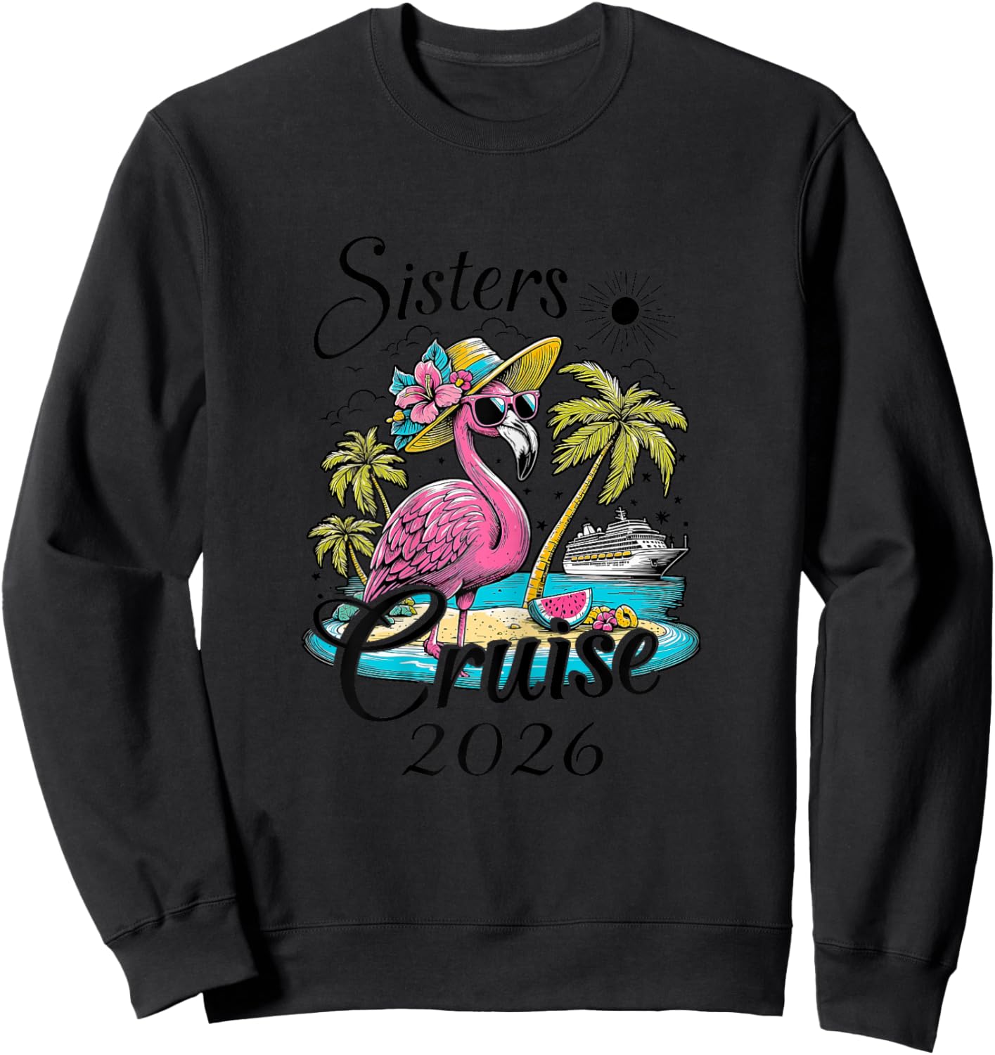 Sisters Cruise 2026 Flamingo Sisters Cruising Girls Trip Sweatshirt - Sweatshirt | Black