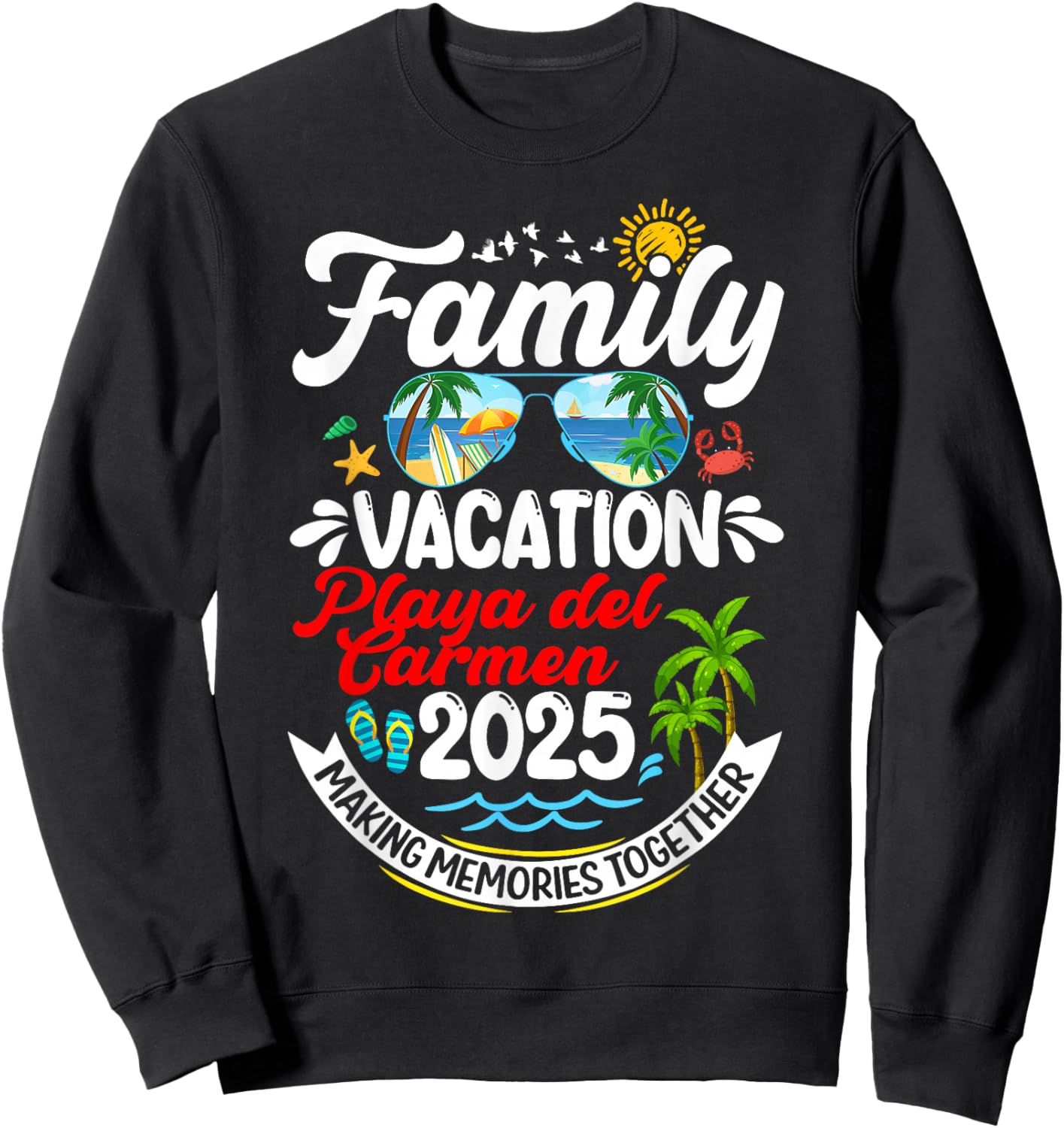Family Vacation Playa del Carmen 2025 Making Memories Summer Sweatshirt - Sweatshirt | Black