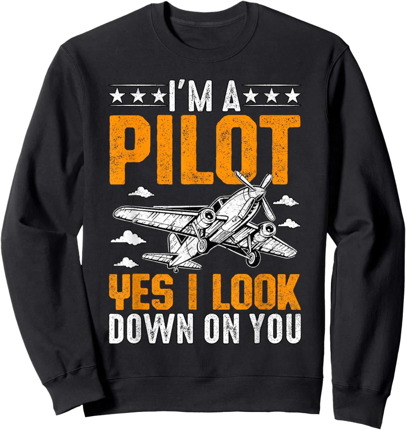 I'm A Pilot yes I look down on you Airplane Aviation Sweatshirt - Sweatshirt | Black
