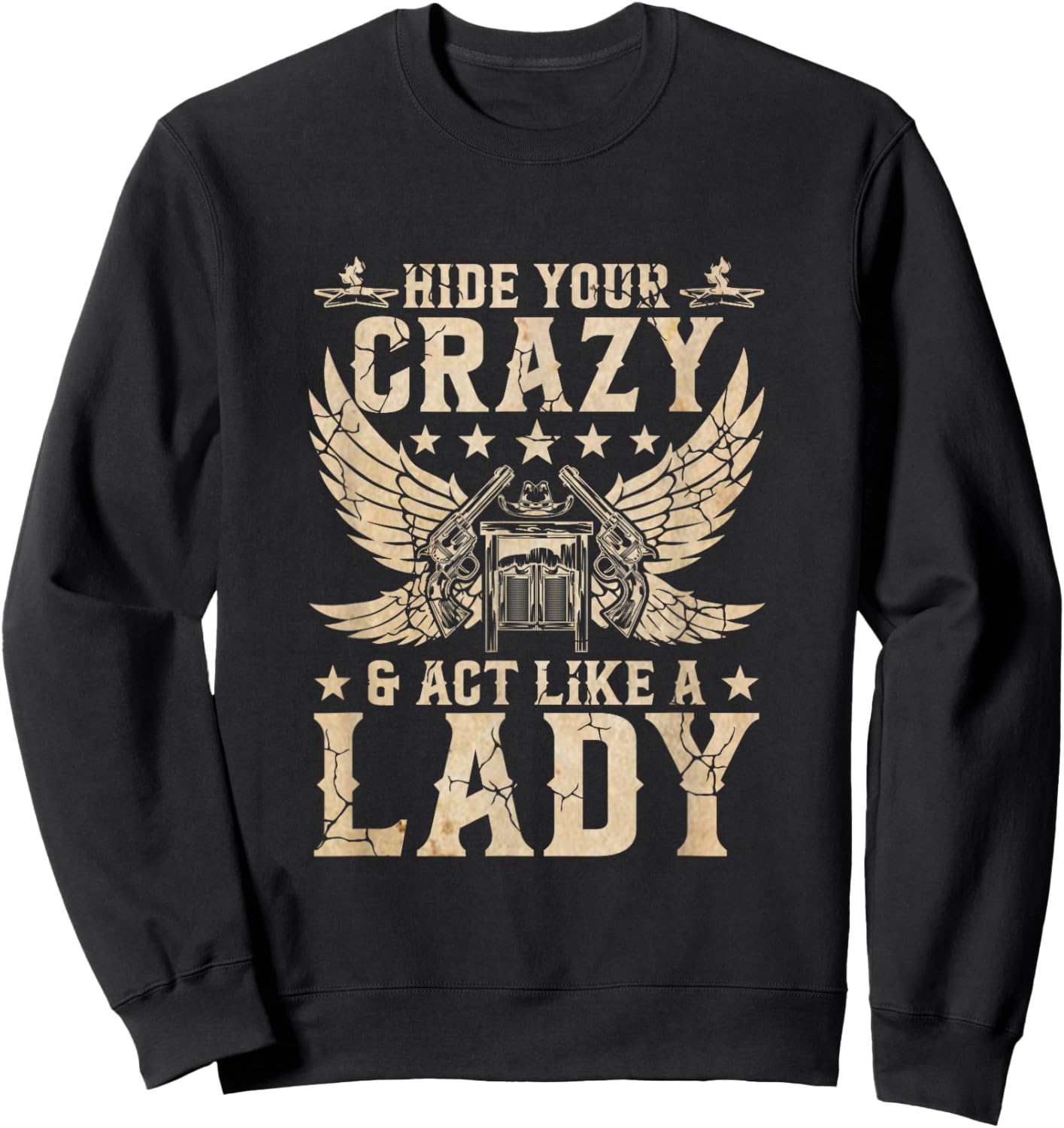 Retro Country Music Art Hide Your Crazy and Act Like A Lady Sweatshirt - Sweatshirt | Black