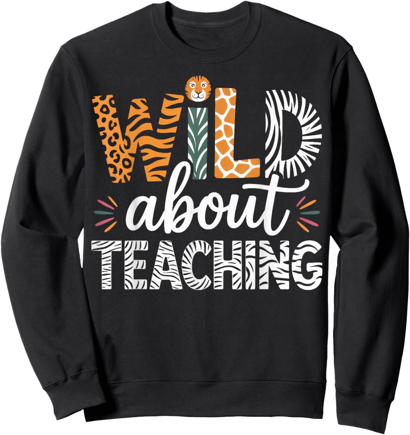 Wild About Teaching Funny Zoo Theme for Teachers Sweatshirt - Sweatshirt | Black