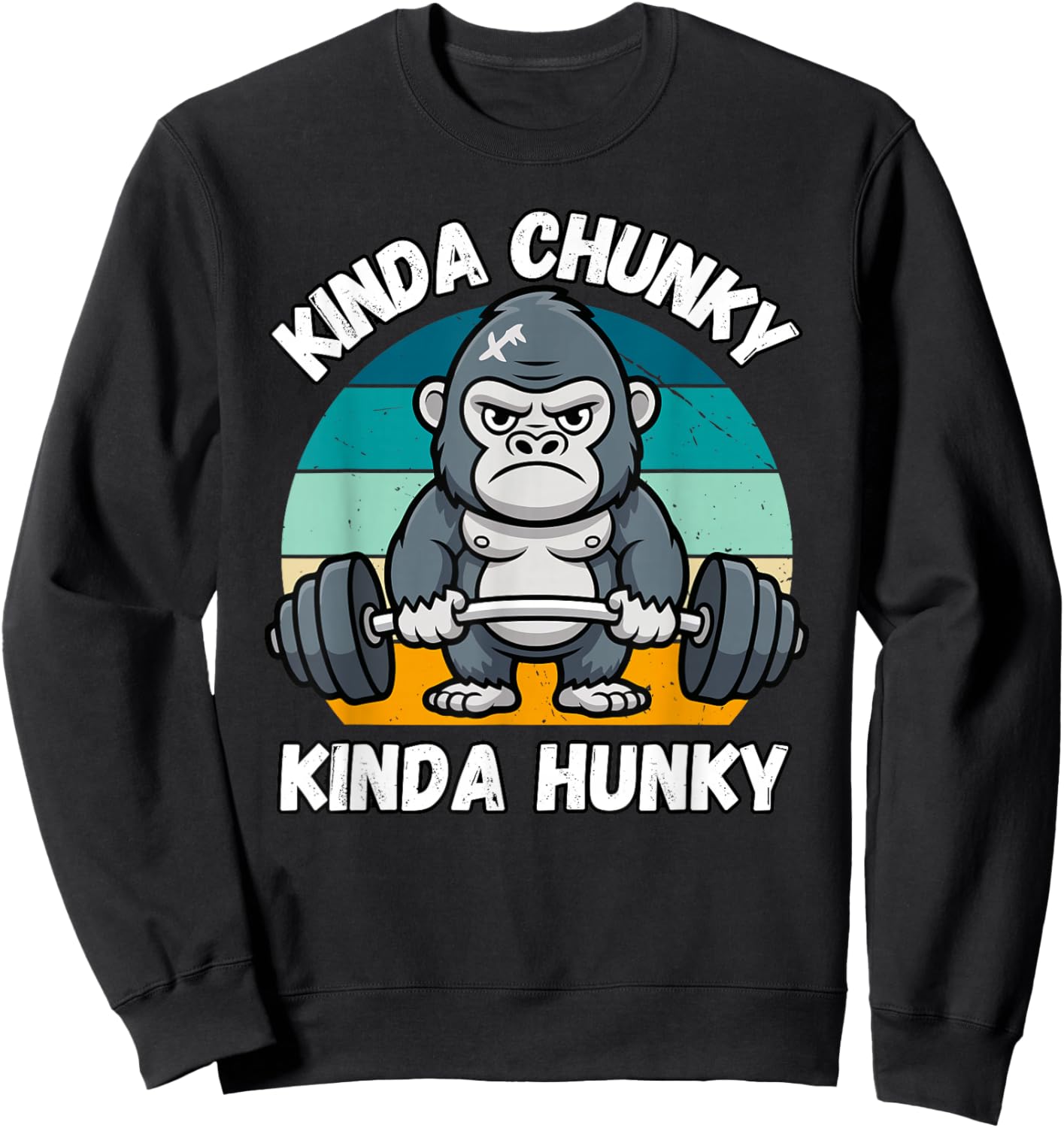 Kinda Chunky Kinda Hunky Weight Lifting Gorilla Funny Gym Sweatshirt - Sweatshirt | Black