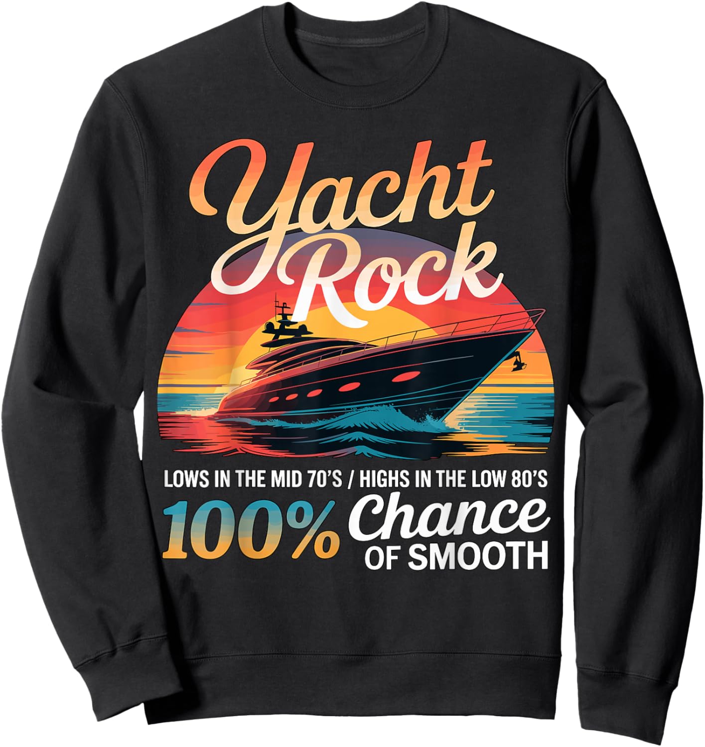 Yacht Rock 100% Chance of Smooth Sweatshirt - Sweatshirt | Black