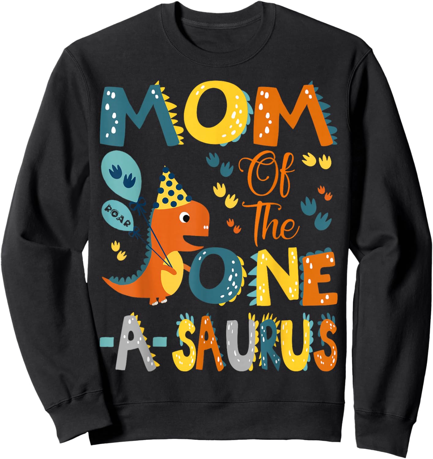Mom Of The One-A-Saurus 1St Birthday Dinosaur Party Sweatshirt - Sweatshirt | Black