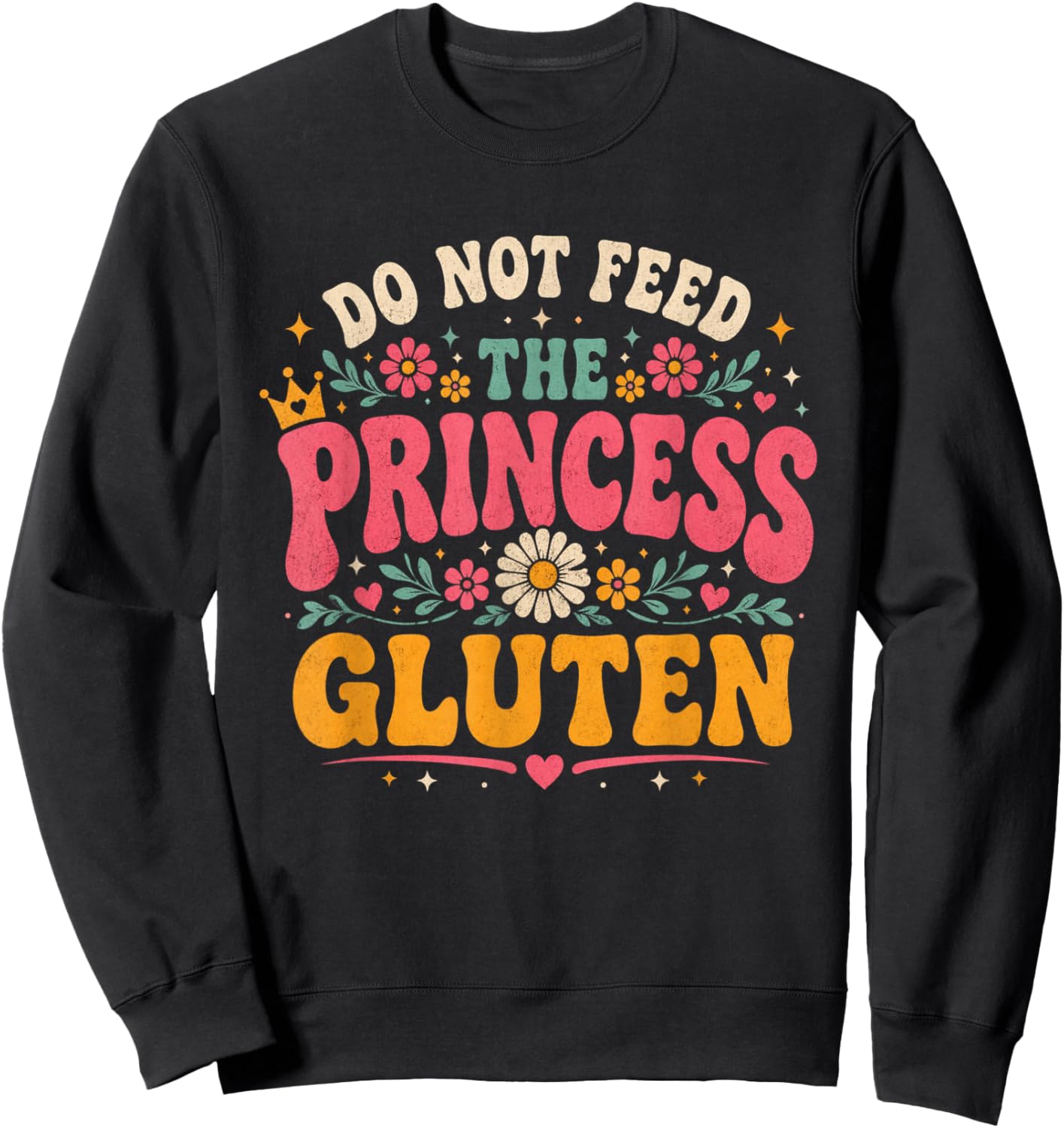 Do Not Feed The Princess Gluten Sweatshirt - Sweatshirt | Black