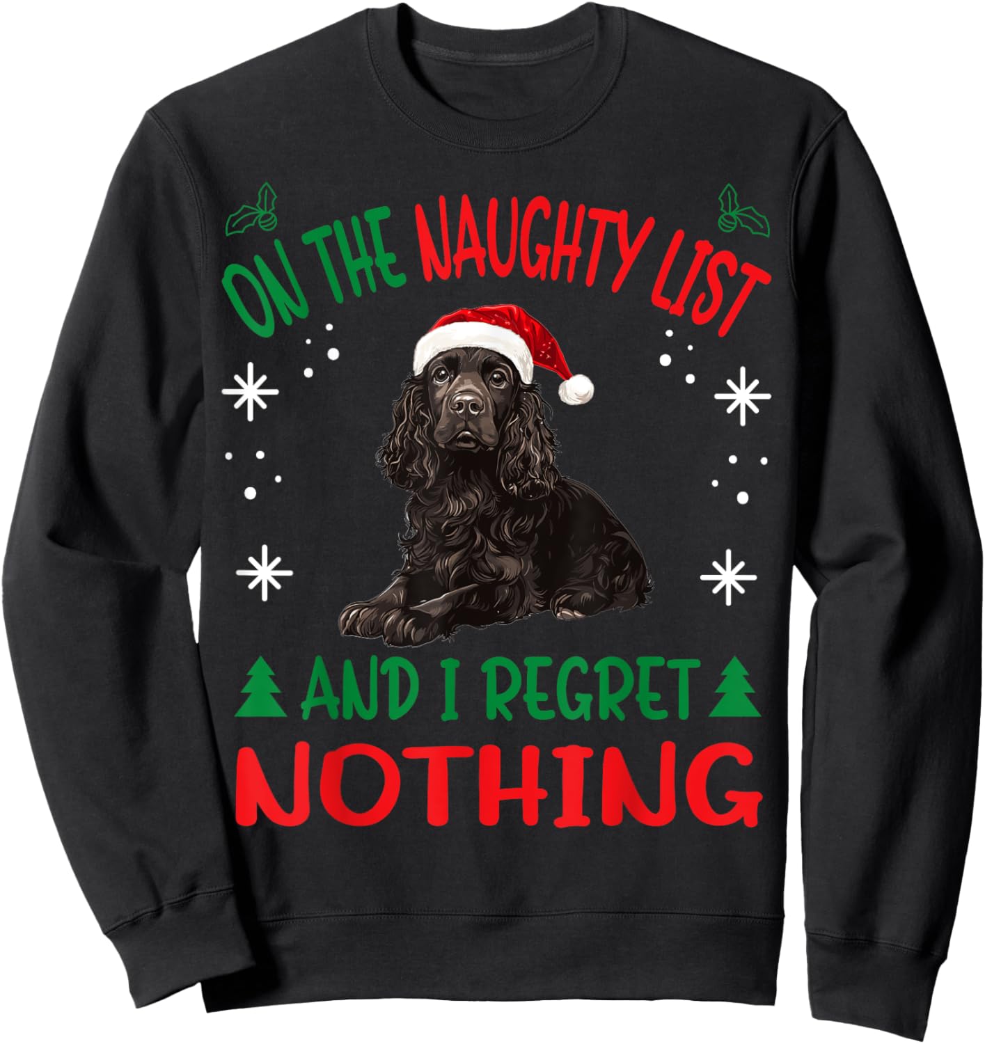 Cute Boykin Spaniel Dog Christmas On The Naughty List and I Sweatshirt - Sweatshirt | Black