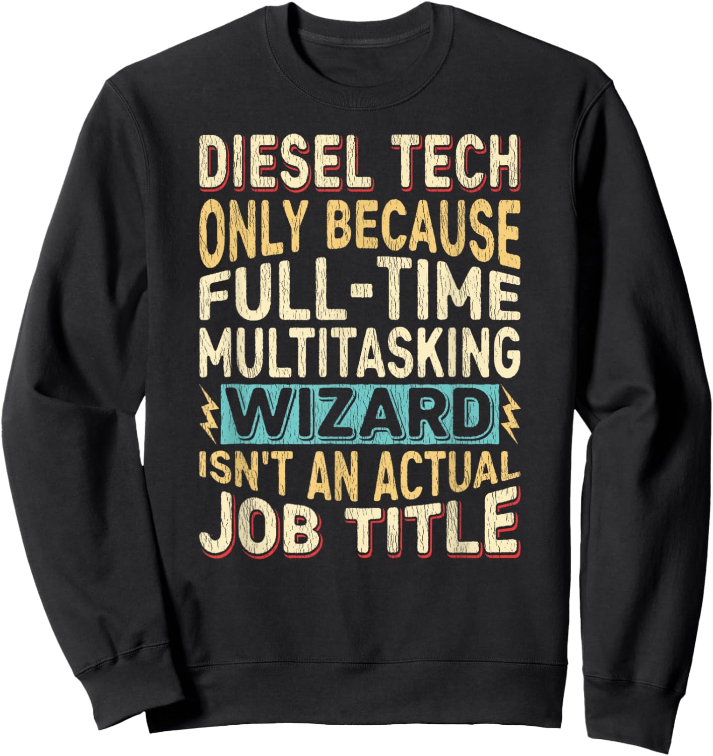 Wizard Job Title Quote - Funny Diesel Tech Sweatshirt - Sweatshirt | Black