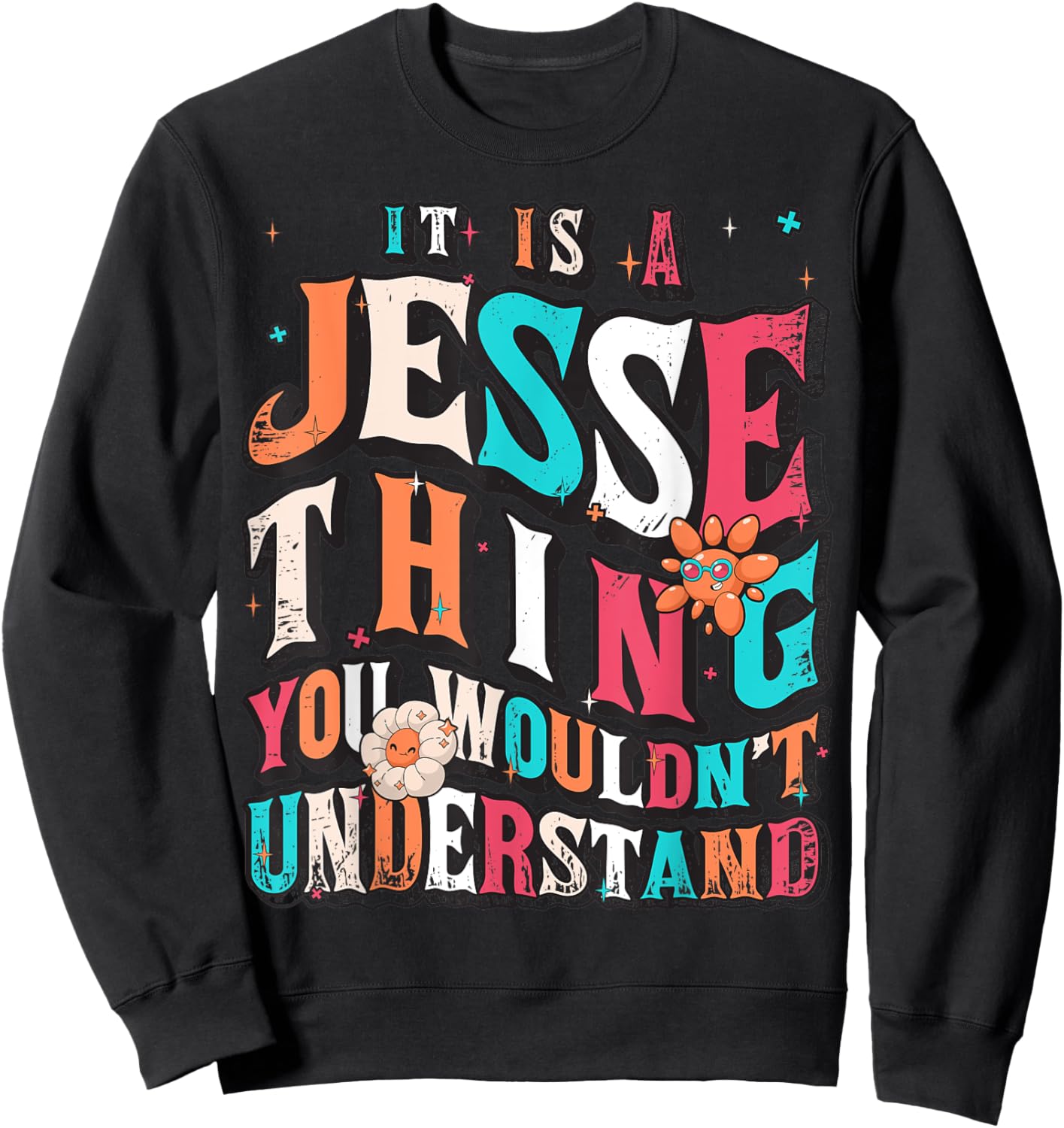 It's A Jesse Thing You Wouldn't Understand, Jesse Groovy Sweatshirt - Sweatshirt | Black