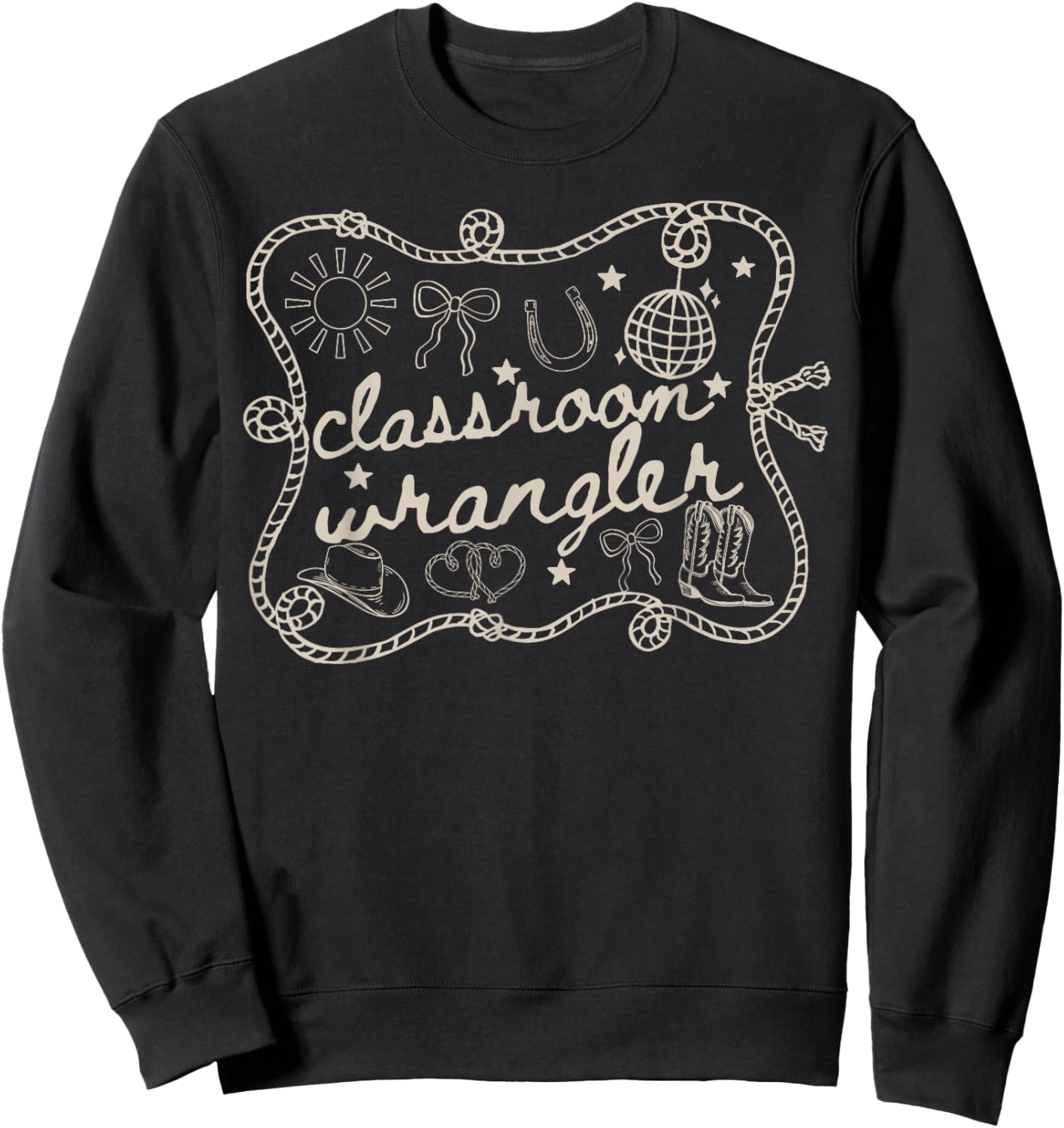 Classroom Wrangler Teacher Western Cowboy Back to School Sweatshirt - Sweatshirt | Black