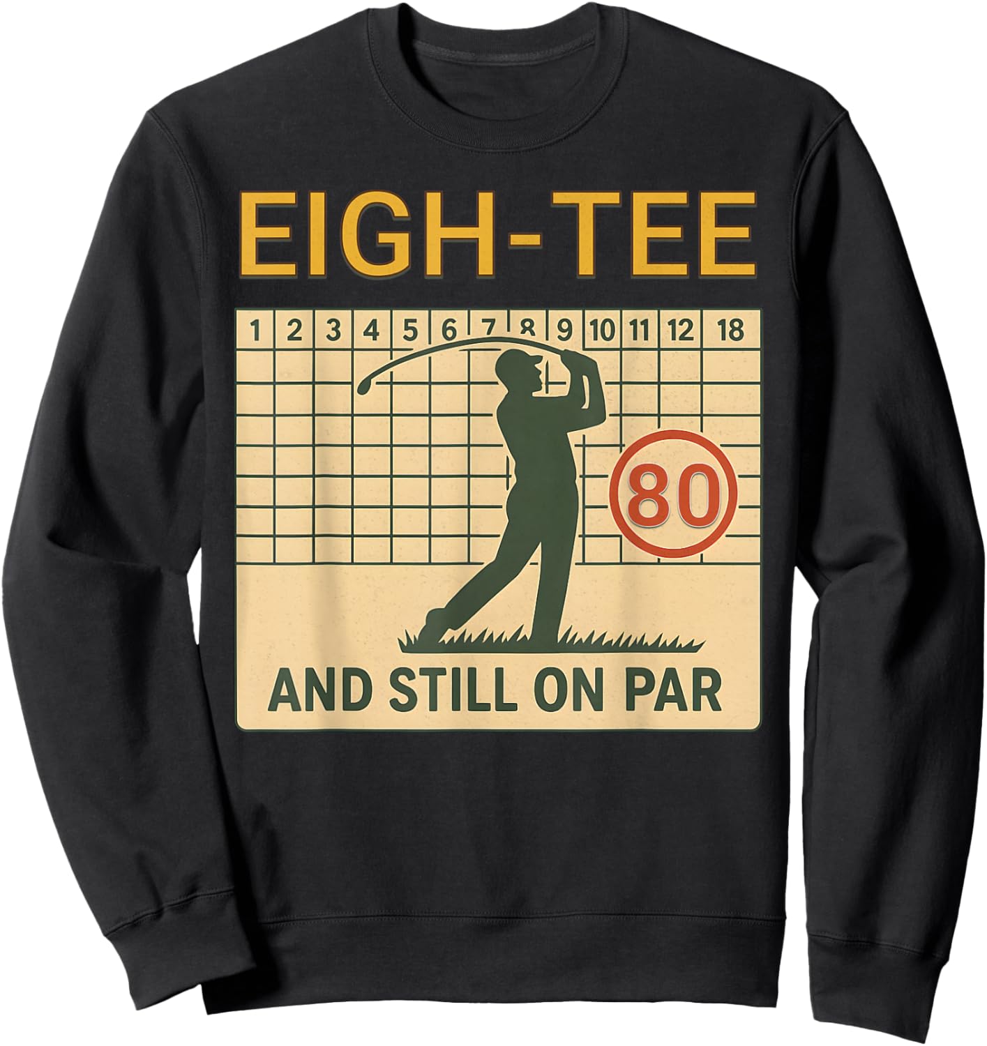 Eighty Golf Score Card Birthday Party 80 Year Old Golfer Sweatshirt - Sweatshirt | Black