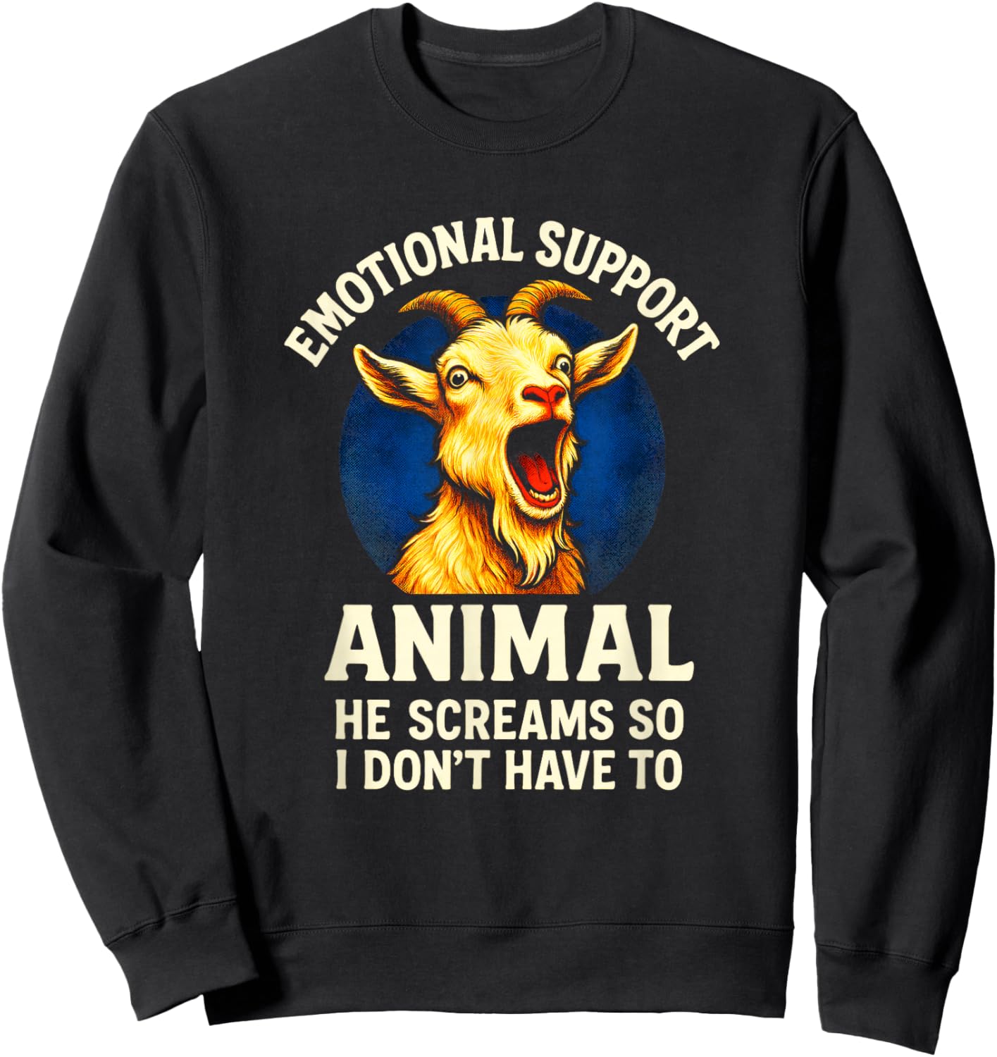 Emotional Support Animal - Funny Goat Screaming Sweatshirt - Sweatshirt | Black