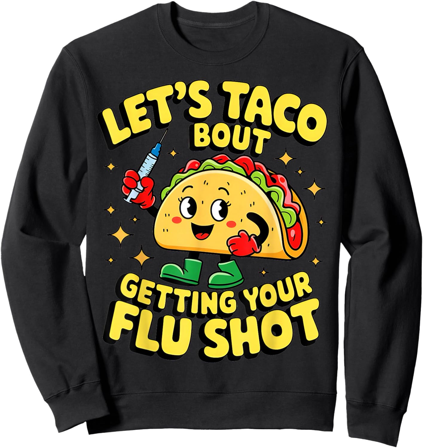 Flu Shot Nurse Medical Funny Nursing Flu Cold Season Taco Sweatshirt - Sweatshirt | Black