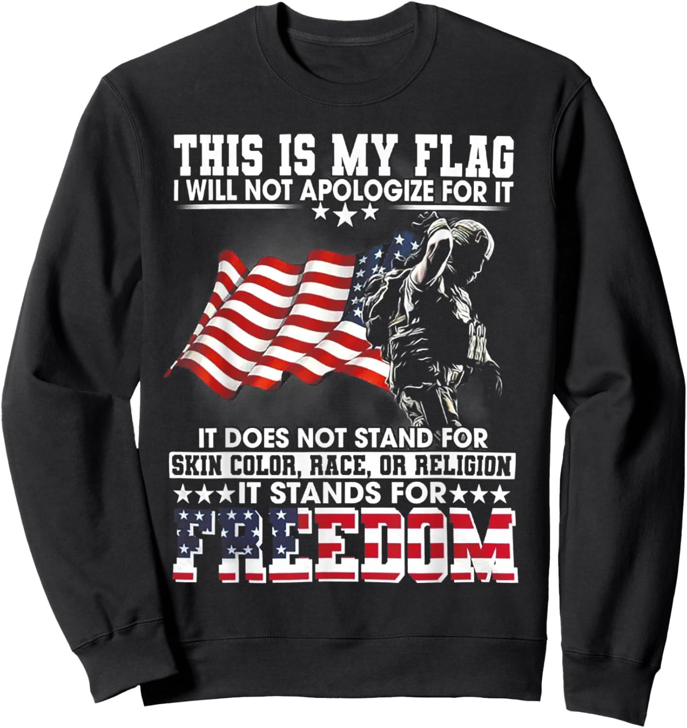 This Is My Flag I Will Not Apologize For It It Does Not Sweatshirt - Sweatshirt | Black