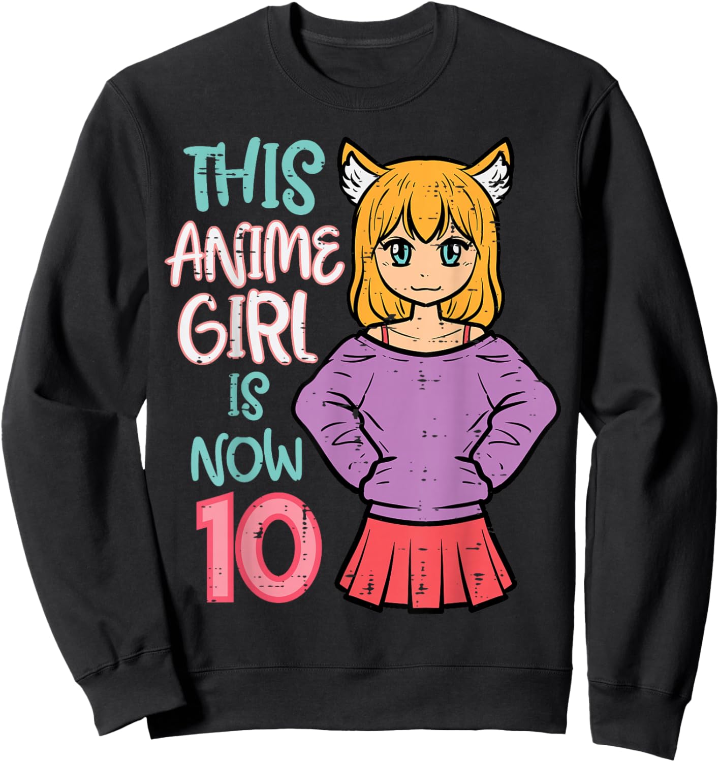 This Anime Girl is Now 10 Bday 10th Birthday Japanese Manga Sweatshirt - Sweatshirt | Black