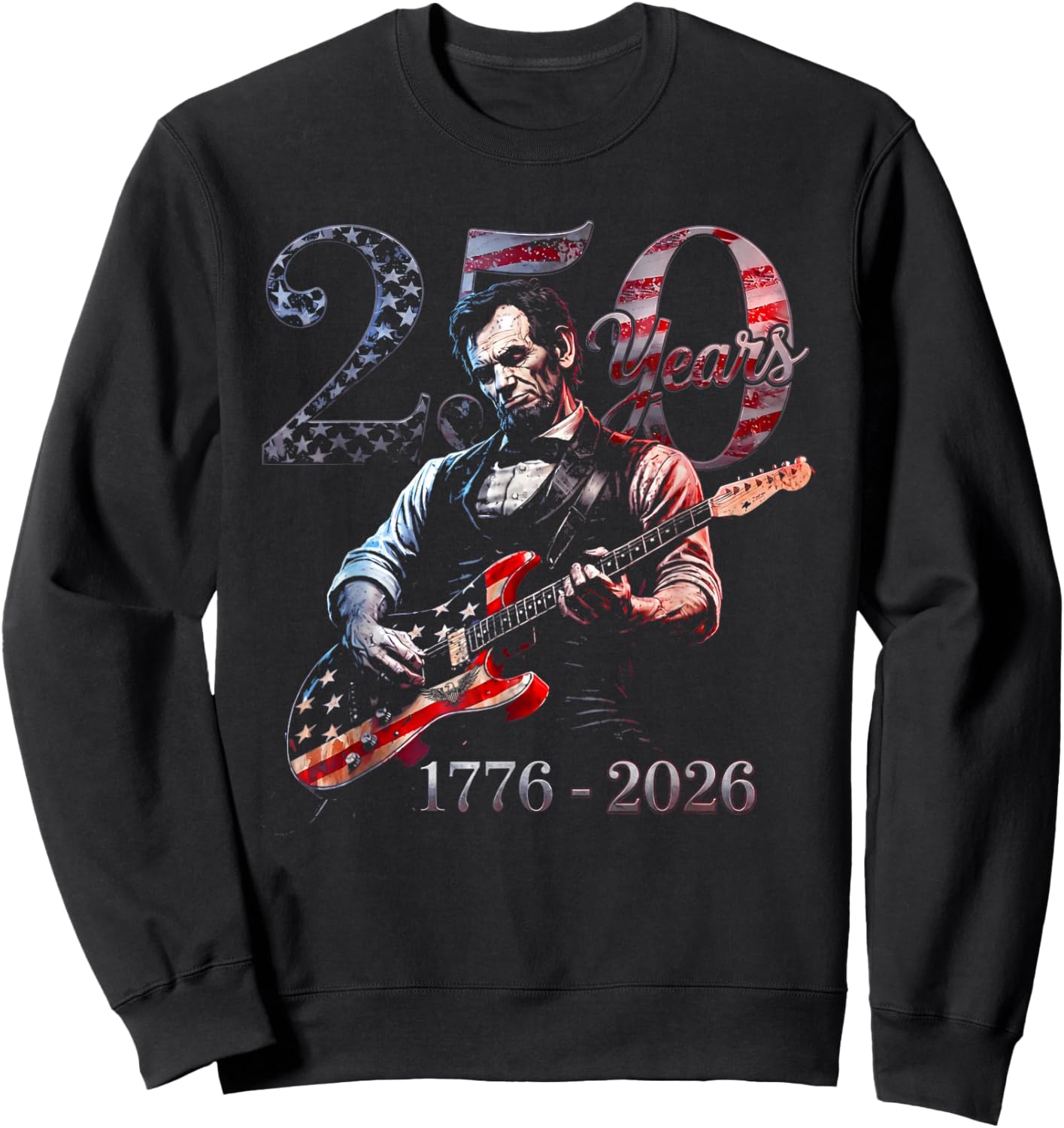 Abraham Lincoln Playing Guitar 4th July 250th Anniversary Sweatshirt - Sweatshirt | Black