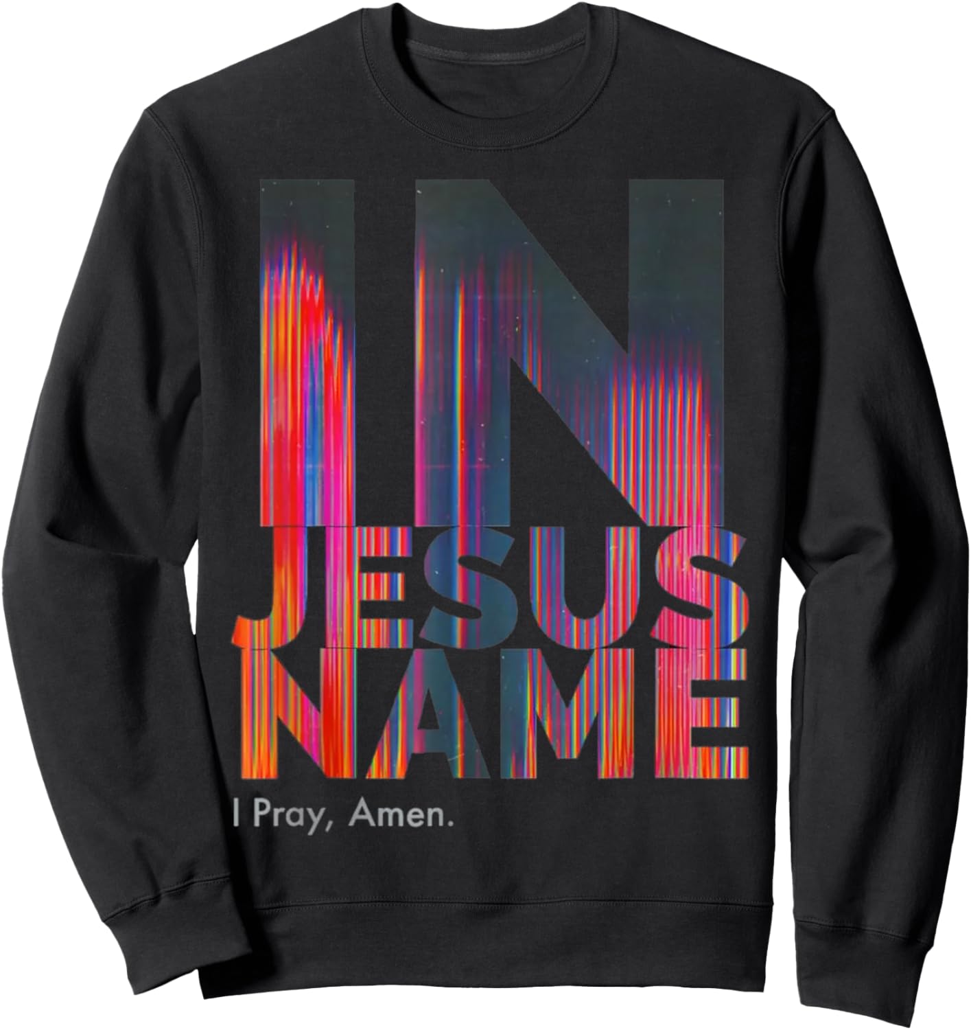 In Jesus Name I Pray Amen Sweatshirt - Sweatshirt | Black