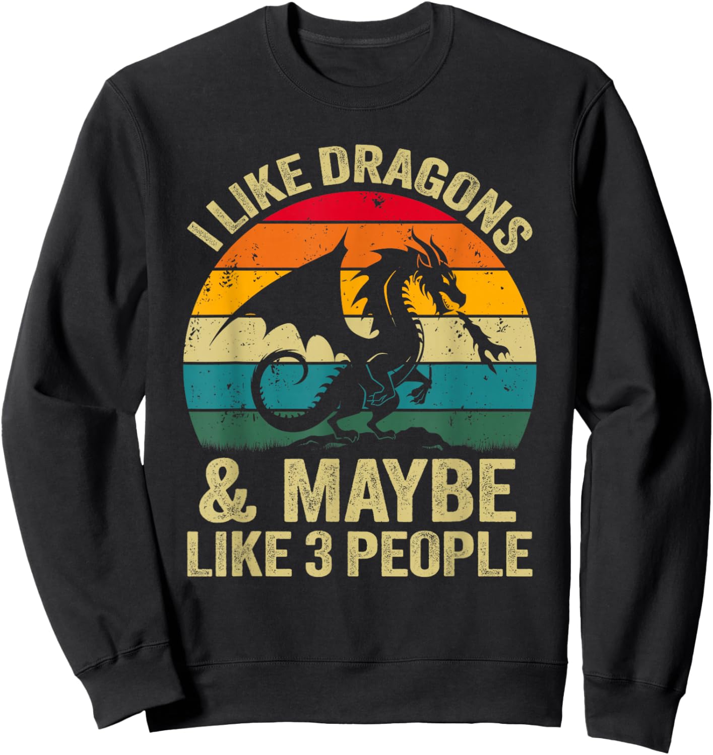 I Like Dragons And Maybe Like 3 People, Funny Dragon Retro Sweatshirt - Sweatshirt | Black