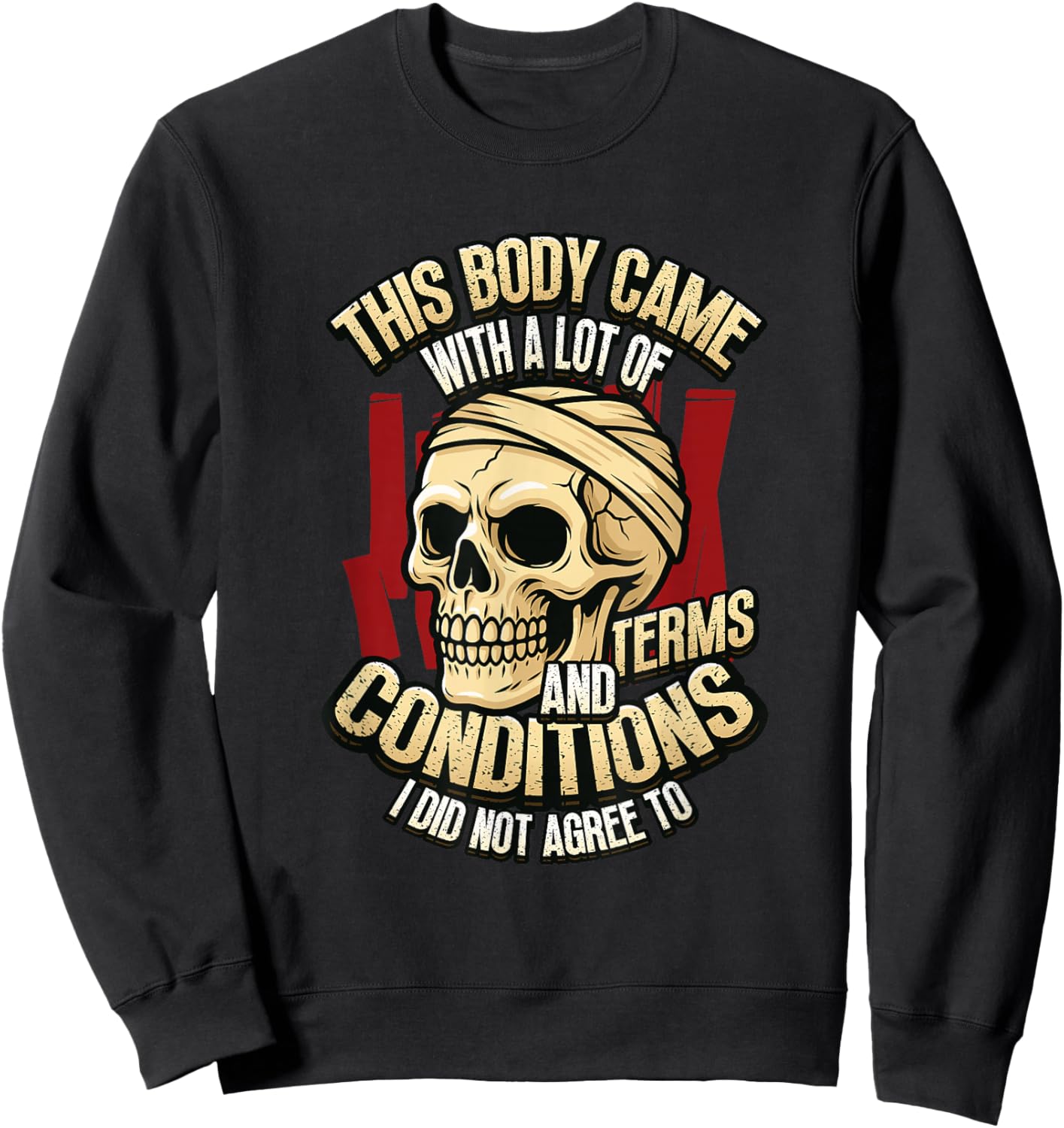 This Body Came with A Lot of Terms and Conditions Sarcasm Sweatshirt - Sweatshirt | Black