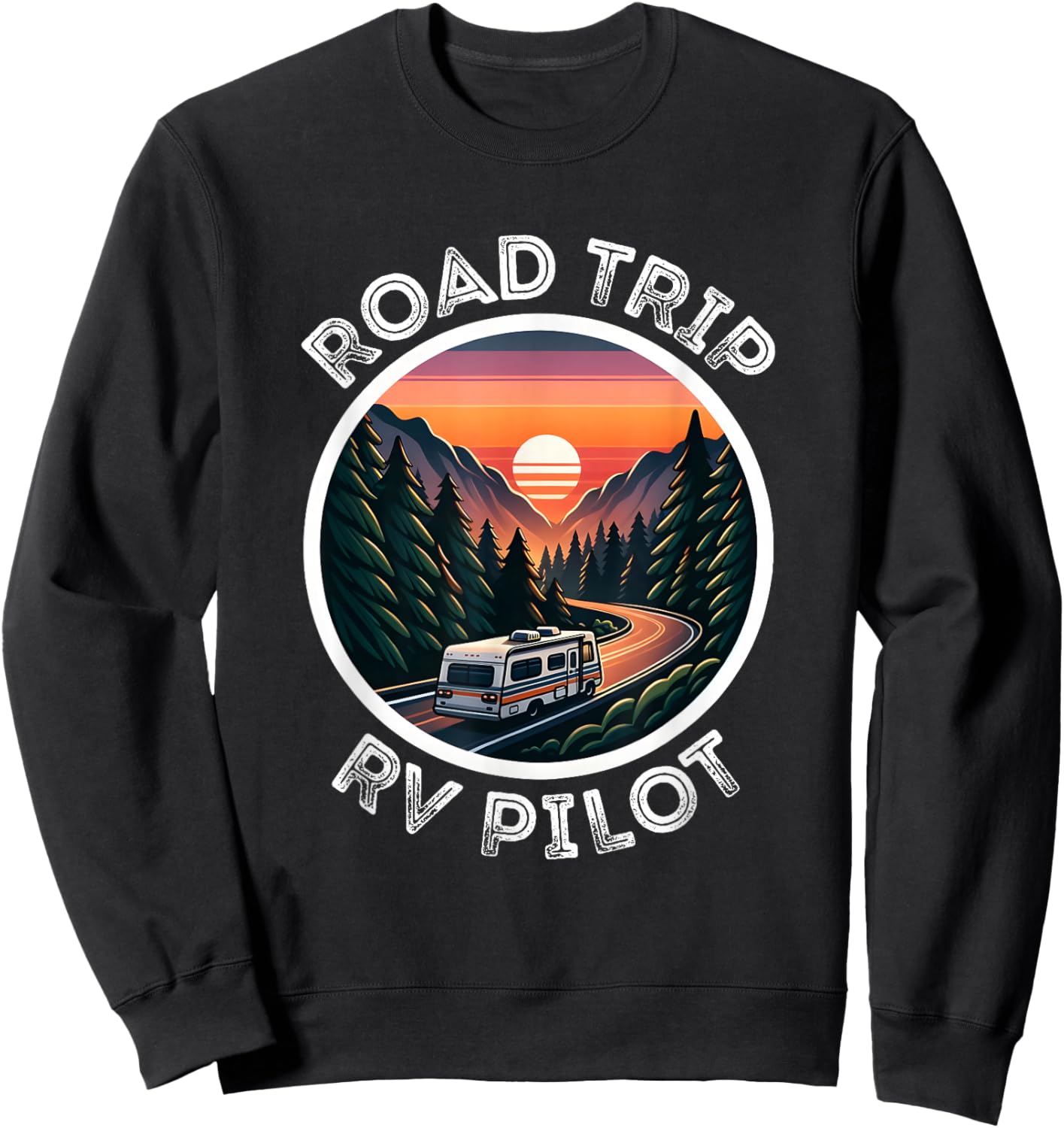 Cute Road Trip Rv Pilot, Awesome Camping RV Camper Apparel Sweatshirt - Sweatshirt | Black