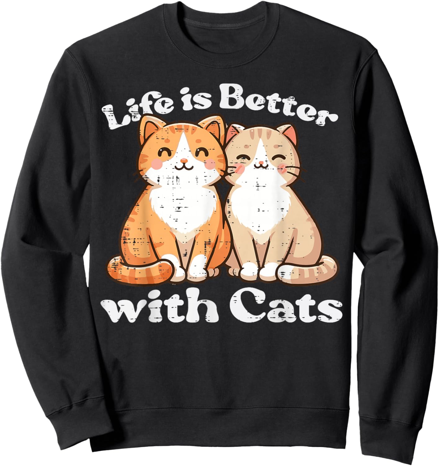 Life Is Better With Cats Cute Kitten Kitty Women Girls Kids Sweatshirt - Sweatshirt | Black