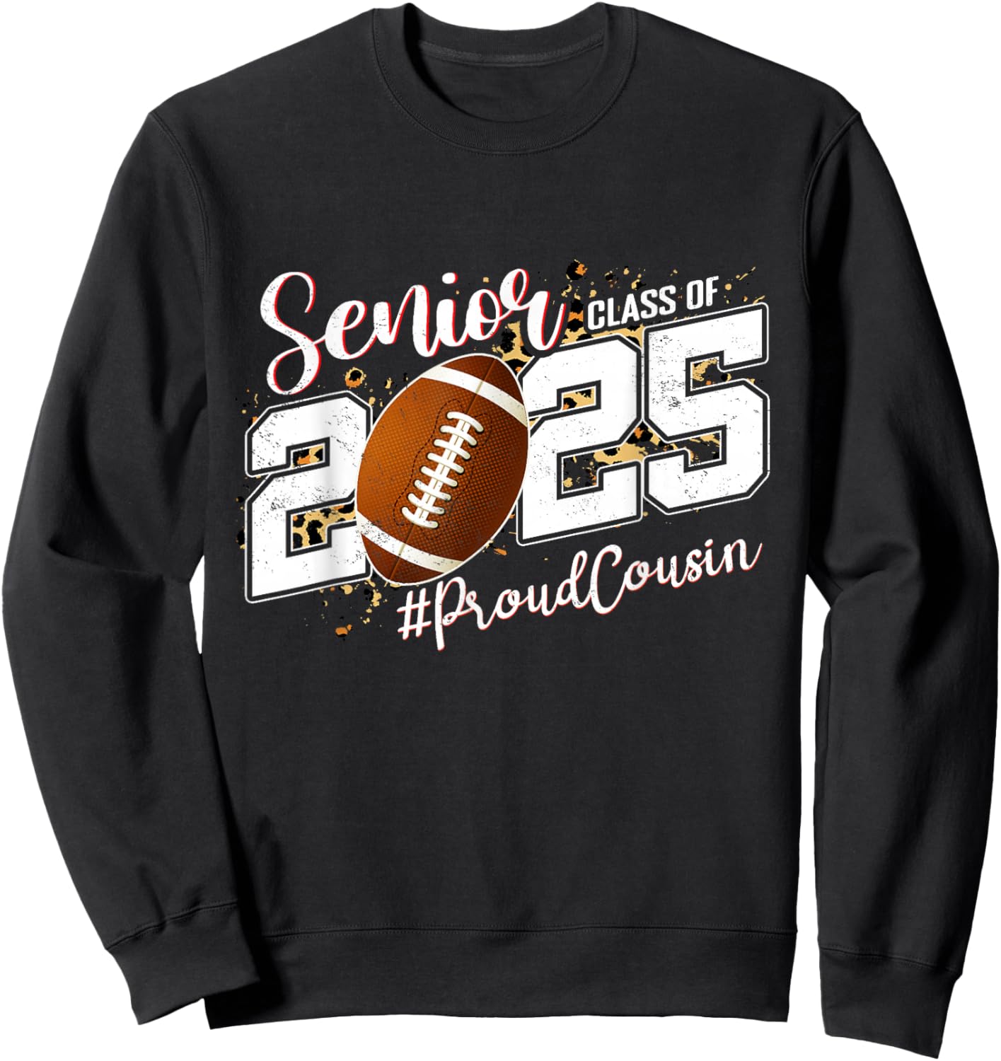 Proud Cousin Of A 2025 Senior Football Graduation Sweatshirt - Sweatshirt | Black