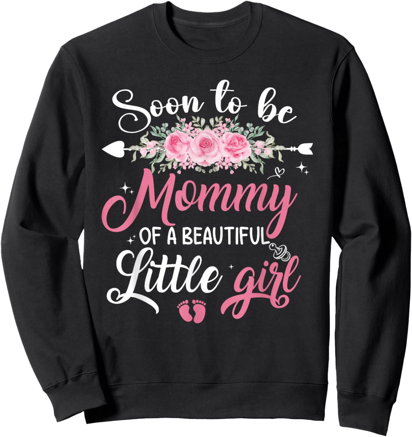 Soon To Be A Mommy Of A Beautiful Little Girl Pregnancy Sweatshirt - Sweatshirt | Black
