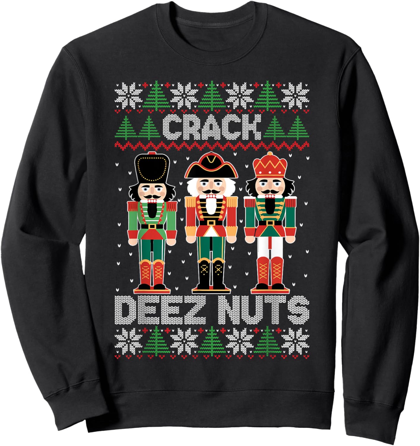 Crack Deez Nuts Funny Ugly Sweater Christmas Sweatshirt - Sweatshirt | Black