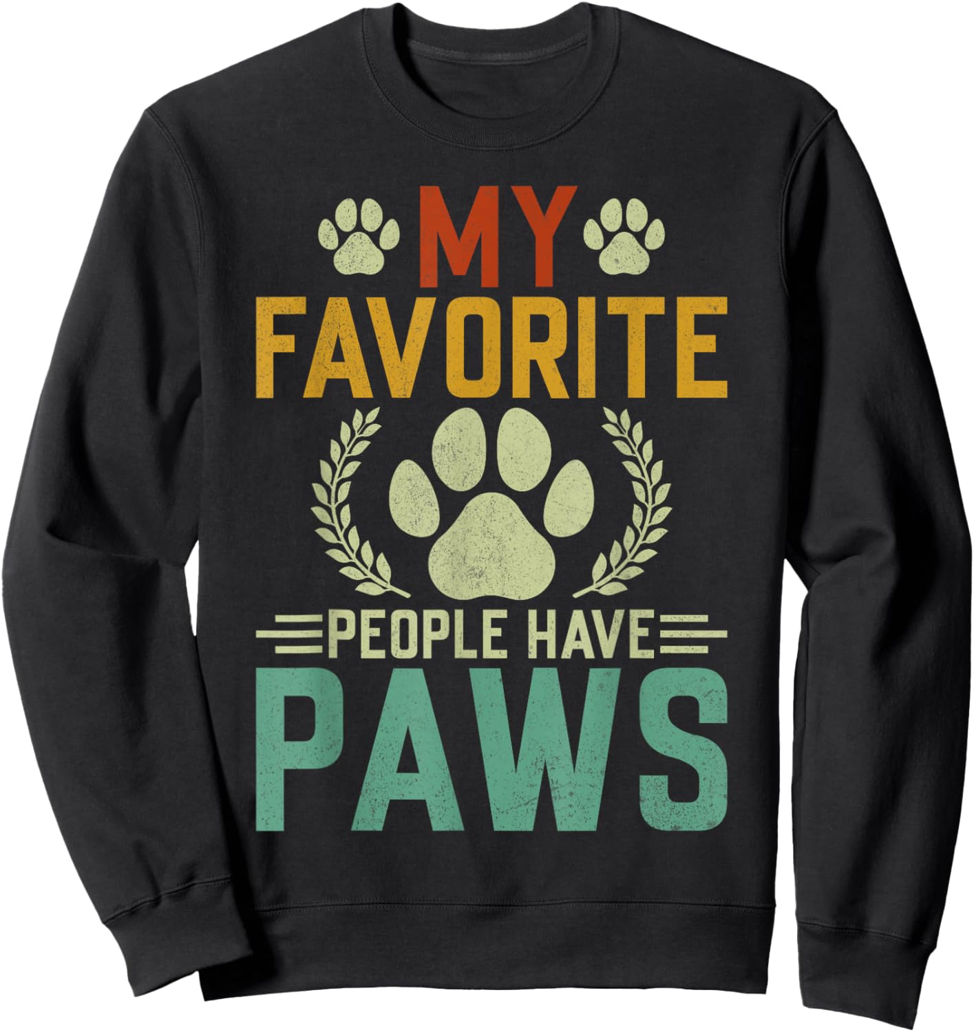 My Favorite People Have Paws Funny Dog Lover Men Boys Sweatshirt - Sweatshirt | Black