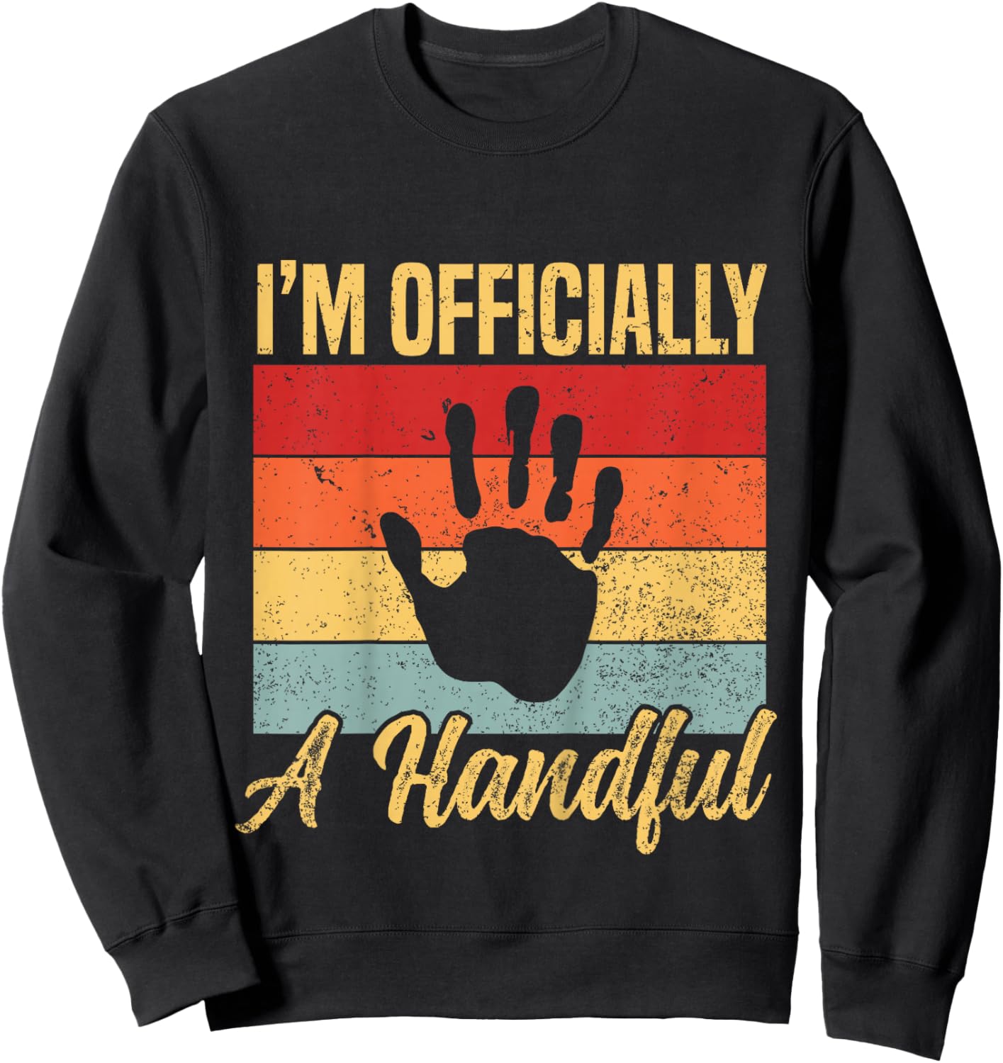 I'm Officially A Handful Five Cute 5th Birthday Turning 5 Sweatshirt - Sweatshirt | Black