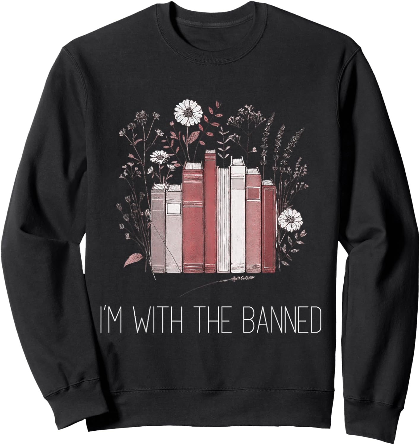 I'm With The Banned Anti Censorship Vintage Graphic Sweatshirt - Sweatshirt | Black