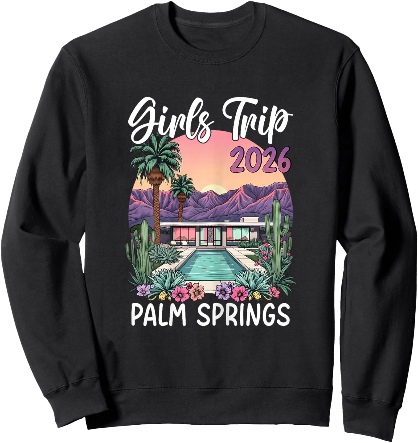 Palm Springs 2026 Girls Trip Weekend Sweatshirt - Sweatshirt | Black