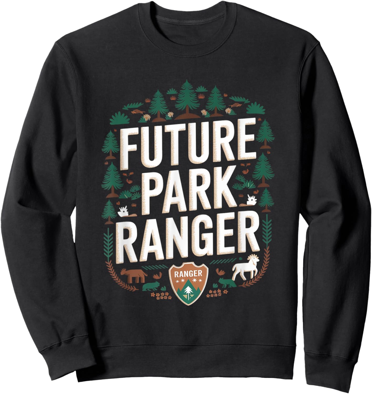 Future Park Ranger Toddler Kids School Women Men Sweatshirt - Sweatshirt | Black