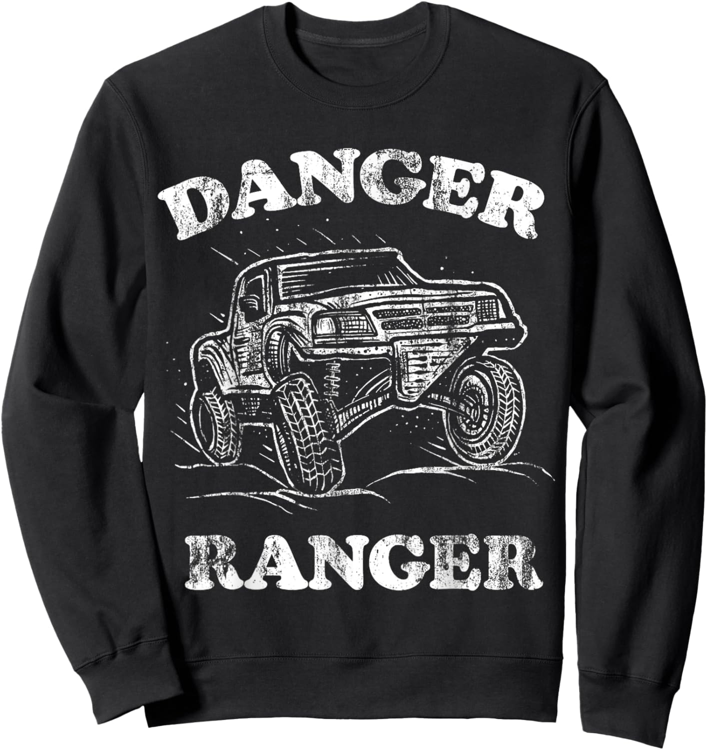 Danger Ranger Off Road Truck Desert Racing Sweatshirt - Sweatshirt | Black