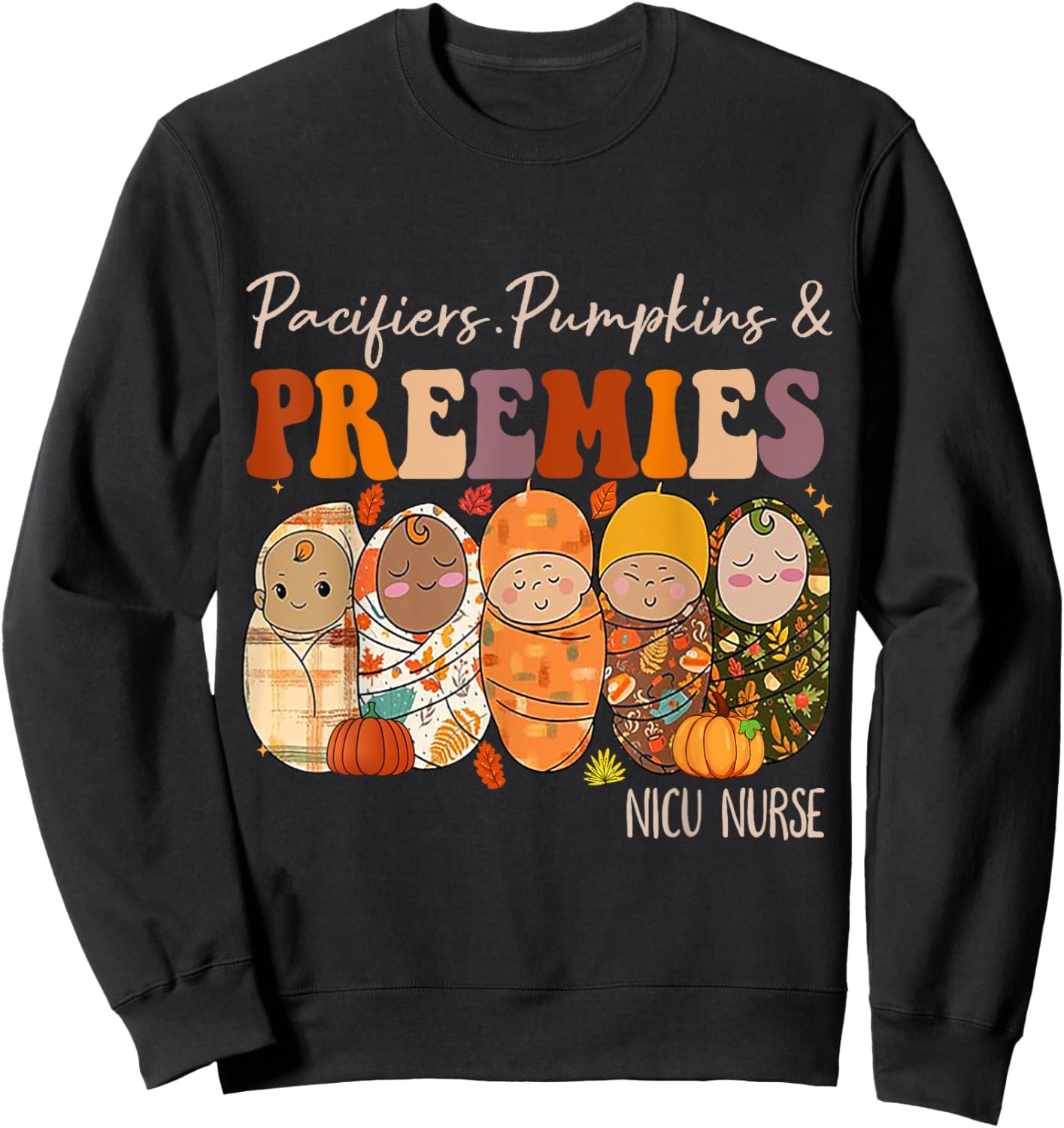 Pacifiers Pumpkins and Preemies Fall Nicu Nurse Halloween Sweatshirt - Sweatshirt | Black