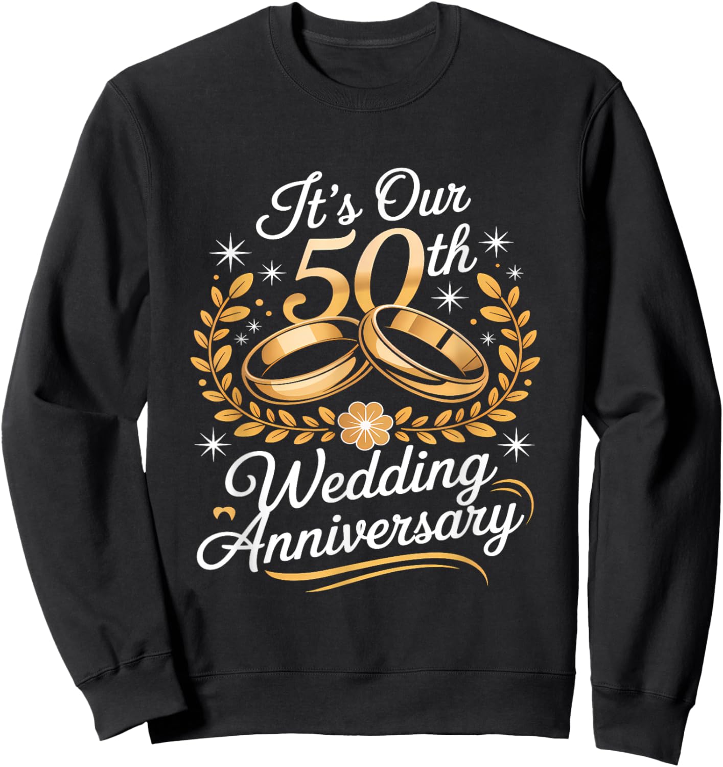 It´s Our 50th Wedding Anniversary for Couples Sweatshirt - Sweatshirt | Black