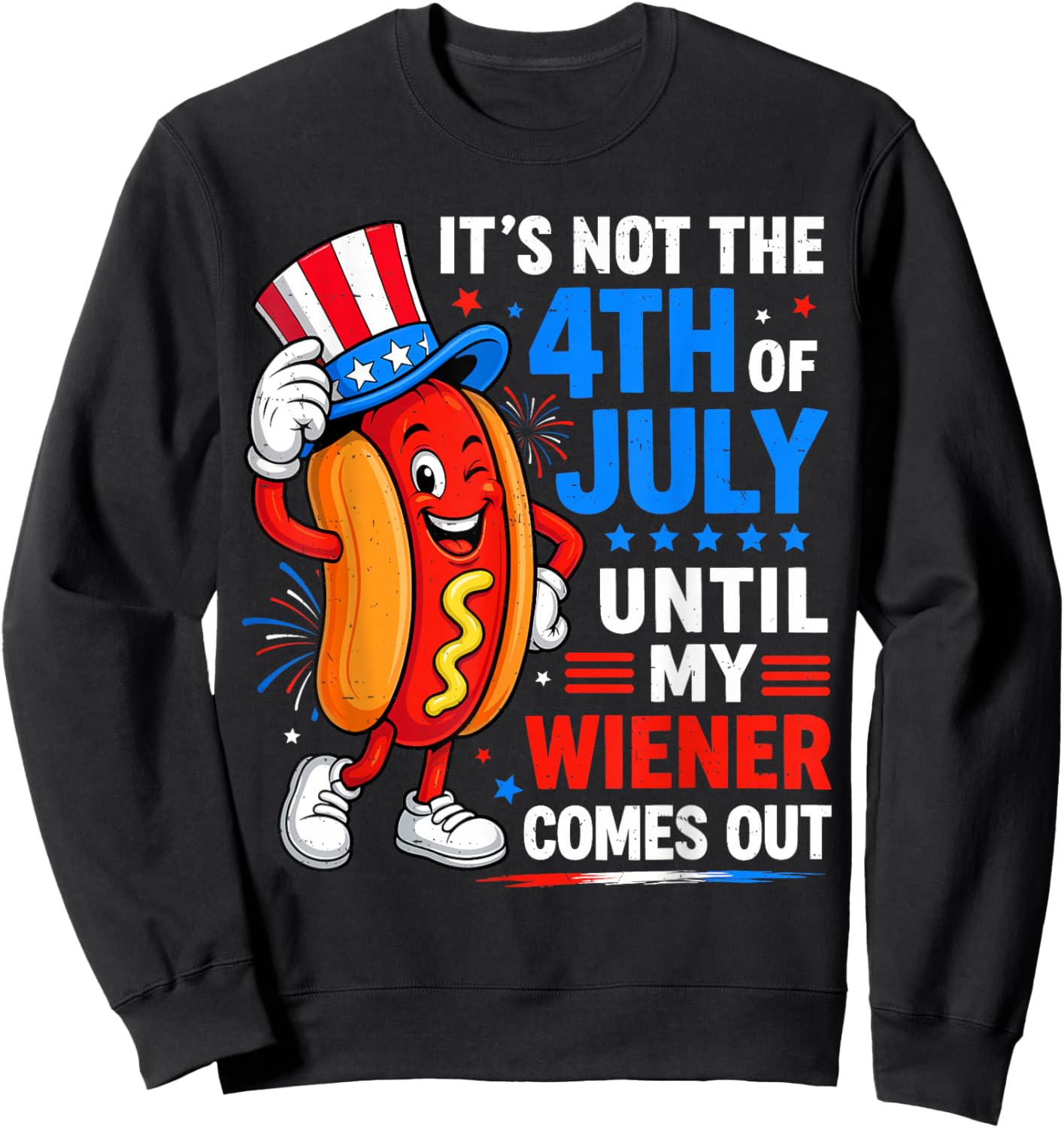 Not 4th July Until My Wiener Come Out Women Hot Dog Sweatshirt - Sweatshirt | Black