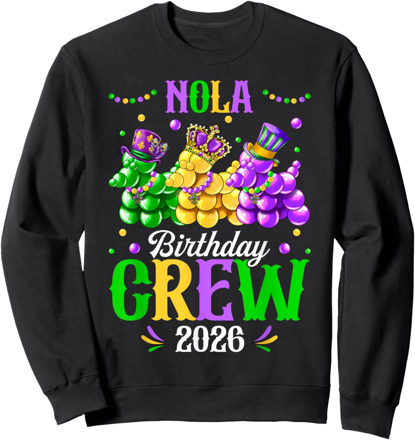 NOLA Birthday Crew 2026 New Orleans Mardi Gras Carnival Sweatshirt - Sweatshirt | Black