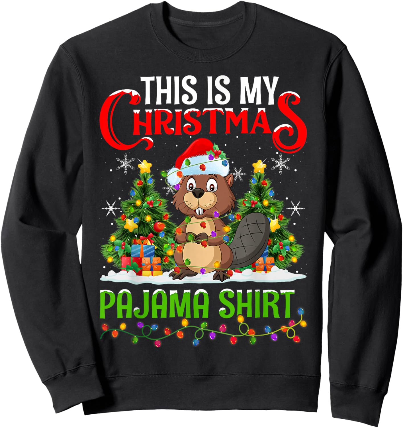 Beaver Xmas Lights This Is My Christmas Pajama Sweatshirt - Sweatshirt | Black