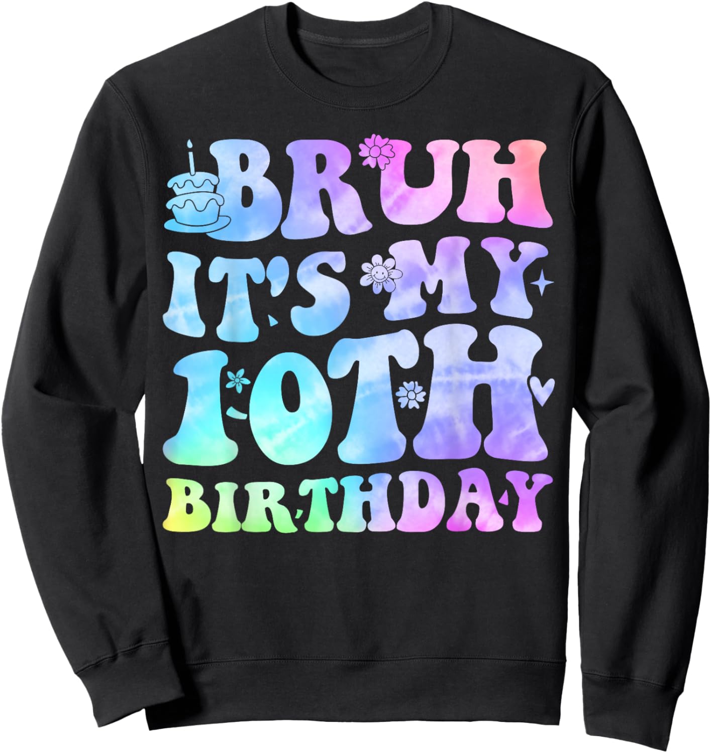 Bruh It's My 10th Birthday 10 Year Old Gifts Ten Bday Sweatshirt - Sweatshirt | Black