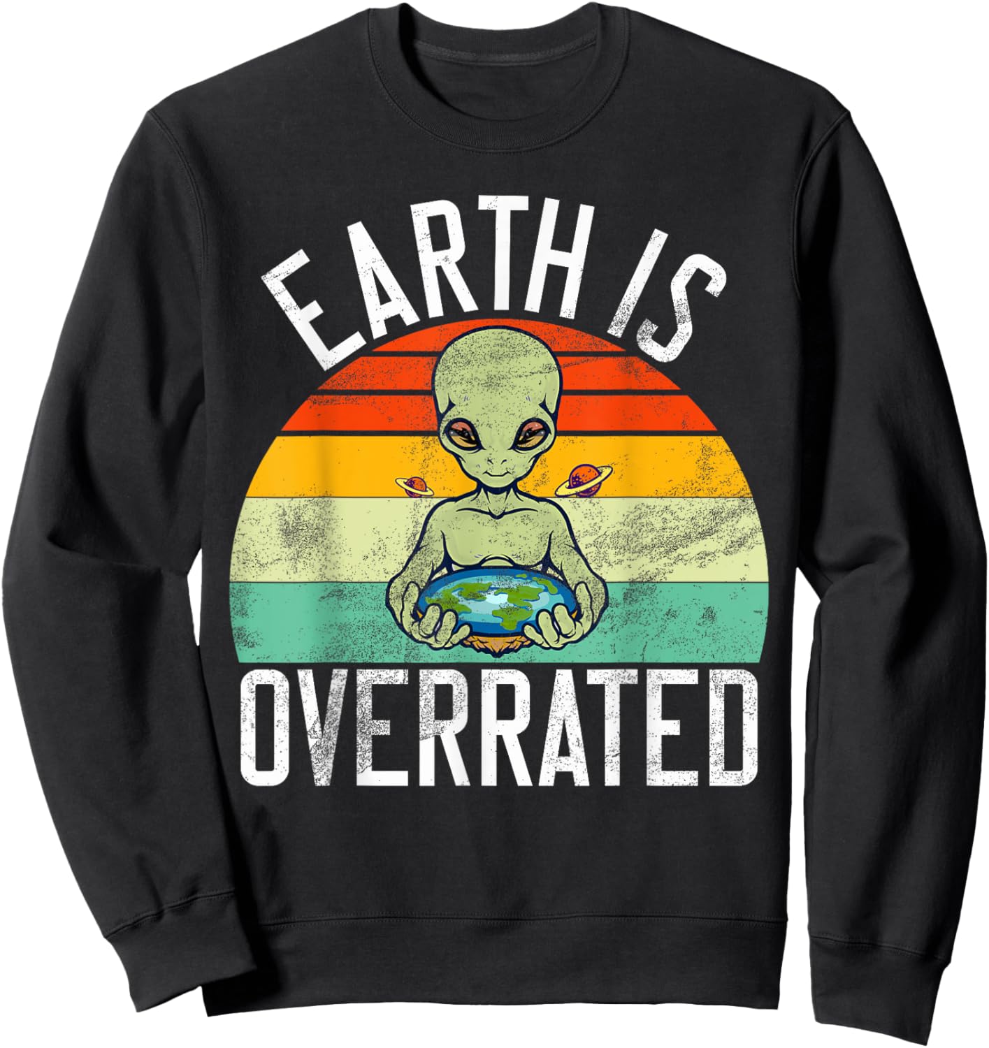 Earth is Overrated Alien Sweatshirt - Sweatshirt | Black