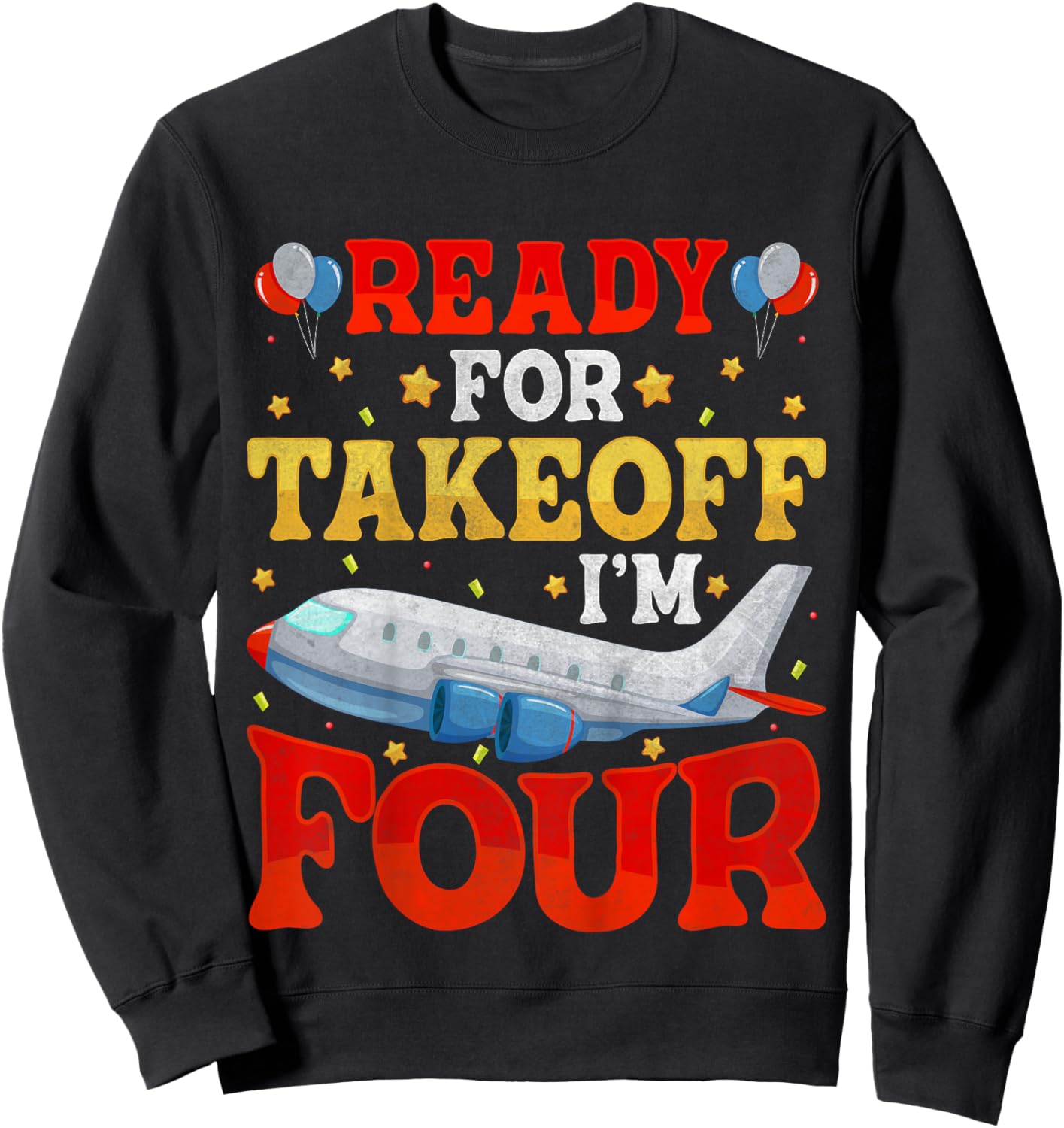 Ready For Takeoff I'm 4 Airplane Four Years Old 4th Birthday Sweatshirt - Sweatshirt | Black