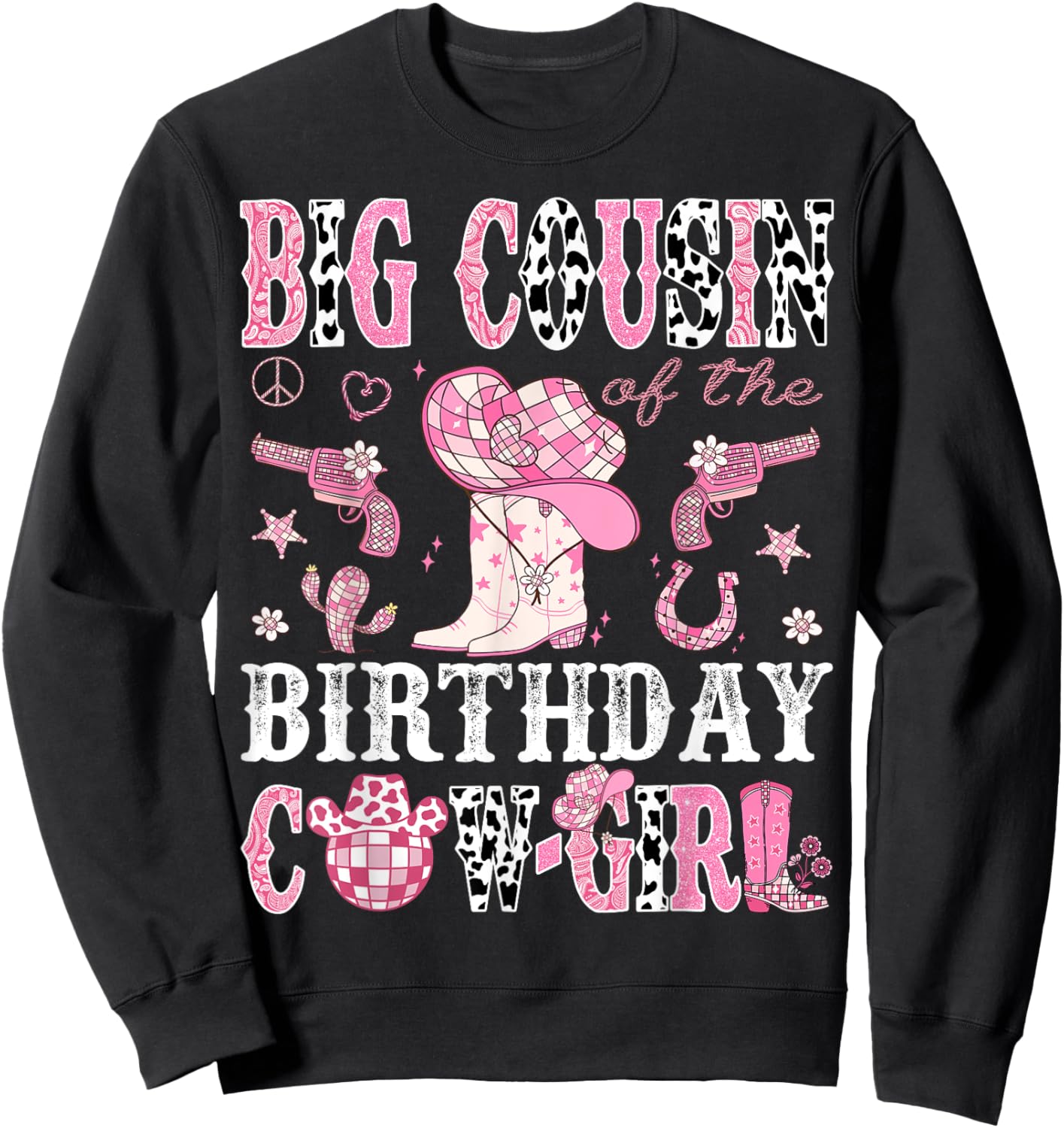 Big Cousin Of The Birthday Cow-Girl Pink Disco Rodeo Western Sweatshirt - Sweatshirt | Black